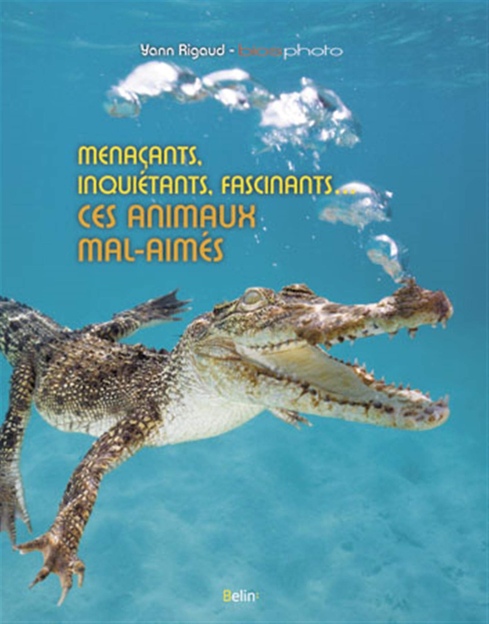Menaçants, inquiétants, fascinants...: Ces animaux mal-aimés 9782701161747