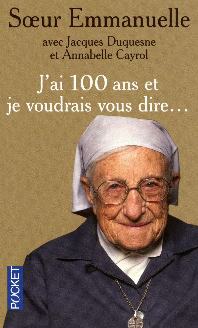 J'ai 100 ans et je voudrais vous dire... 9782266198455