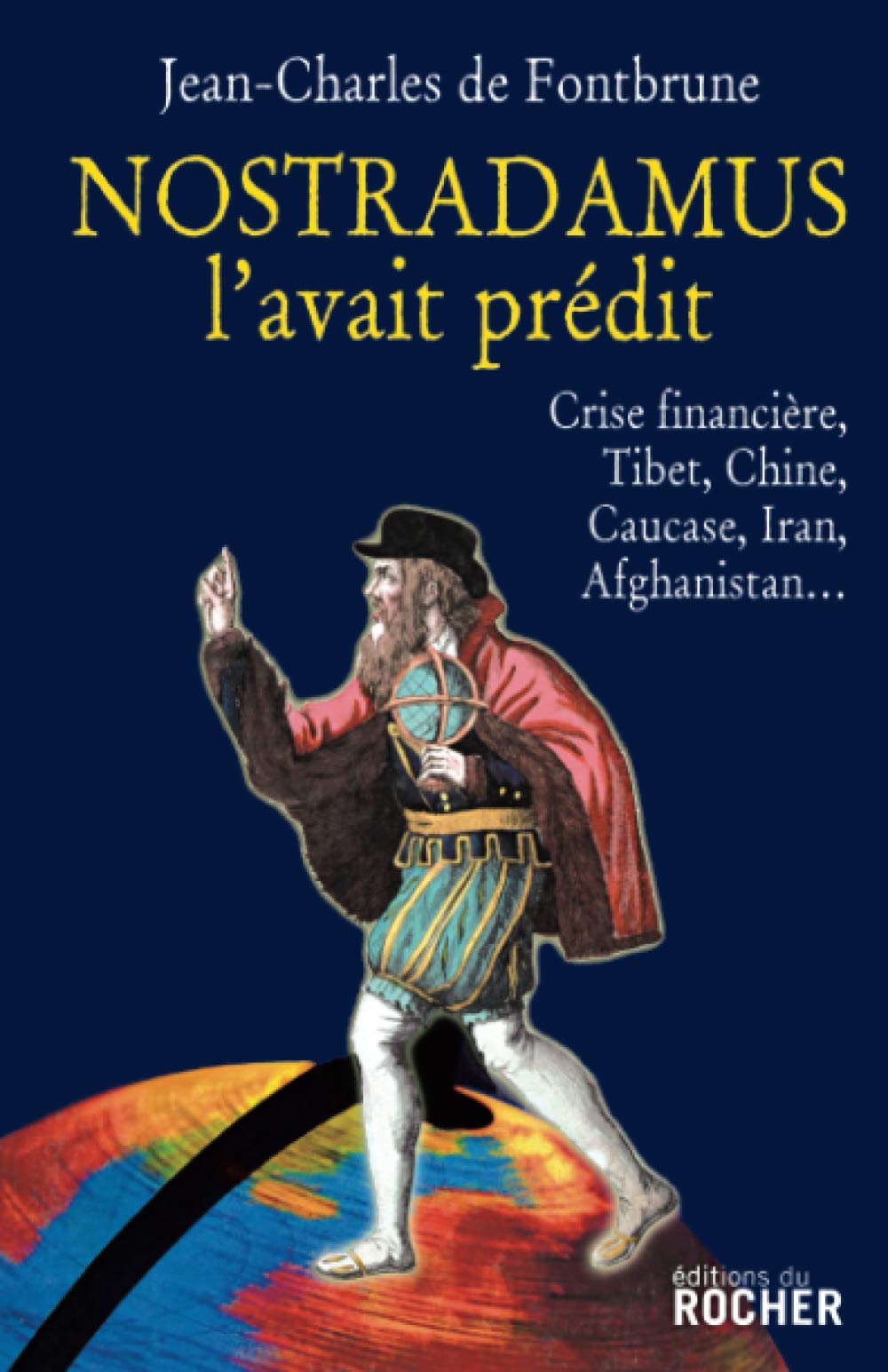 Nostradamus l'avait prédit : Crise financière, Tibet, Chine, Caucase, Iran, Afghanistan... 9782268067599