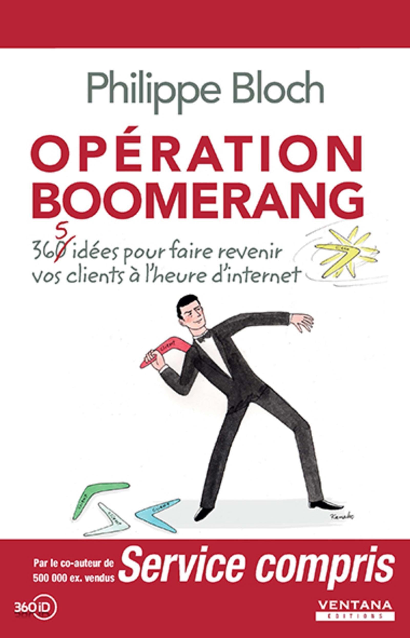 Opération boomerang : 365 idées pour faire revenir vos clients à l'heure d'internet 9782919728091
