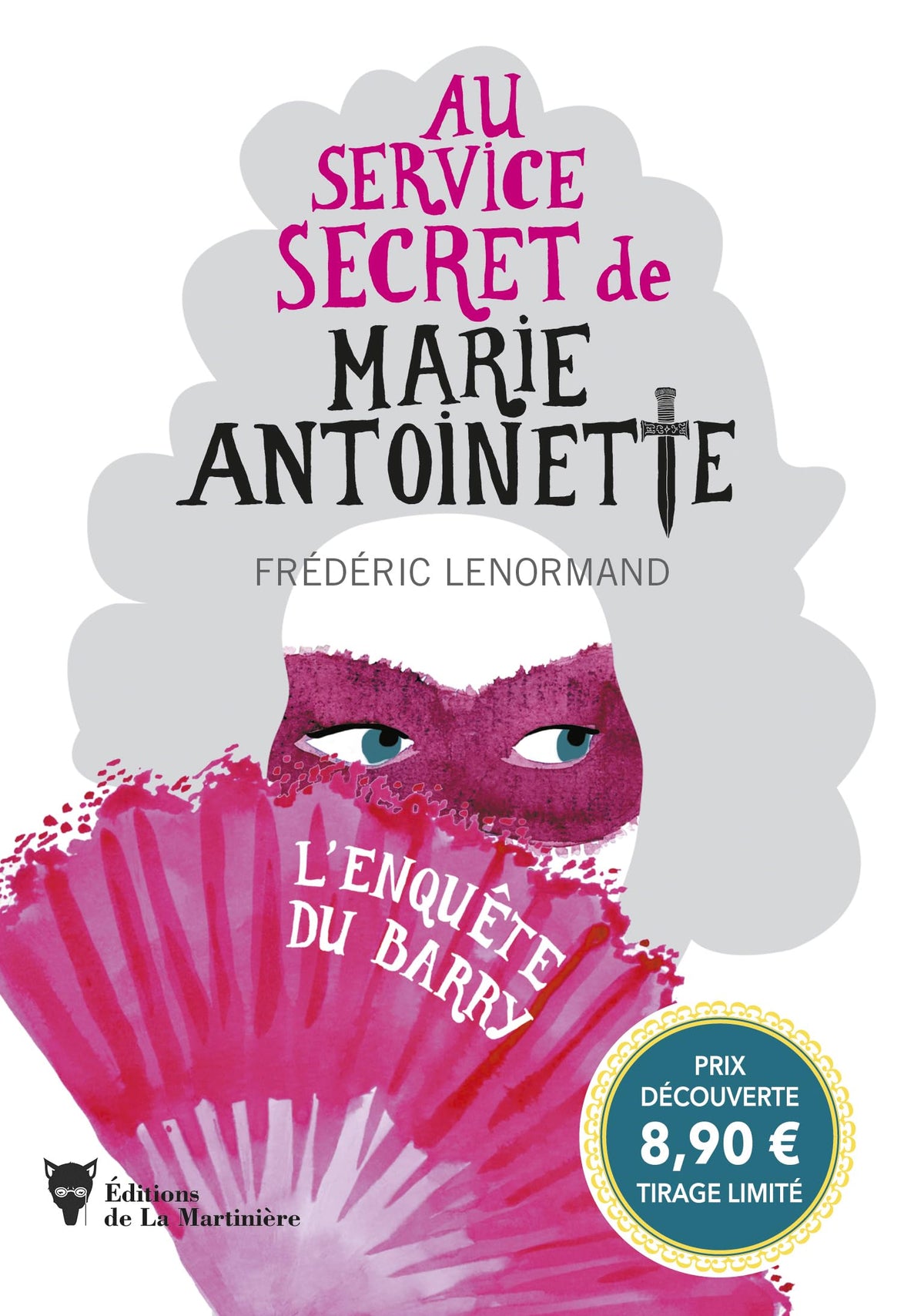 L'Enquête du Barry: Au service secret de Marie-Antoinette - 1 PRIX DECOUVERTE 9782732494951