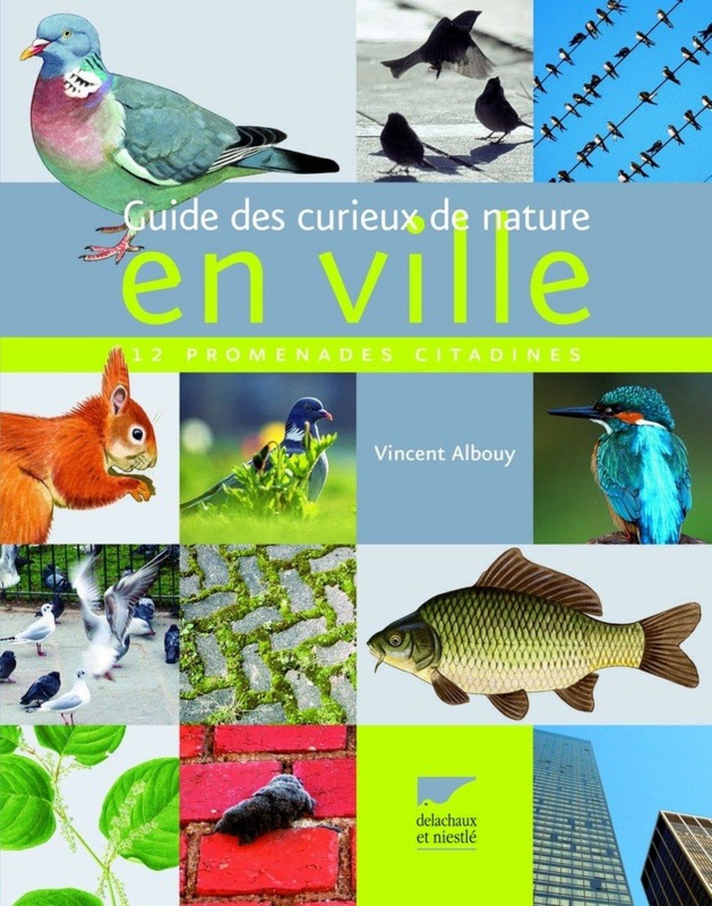 Guide des curieux de nature en ville: 12 Promenades citadines 9782603014073