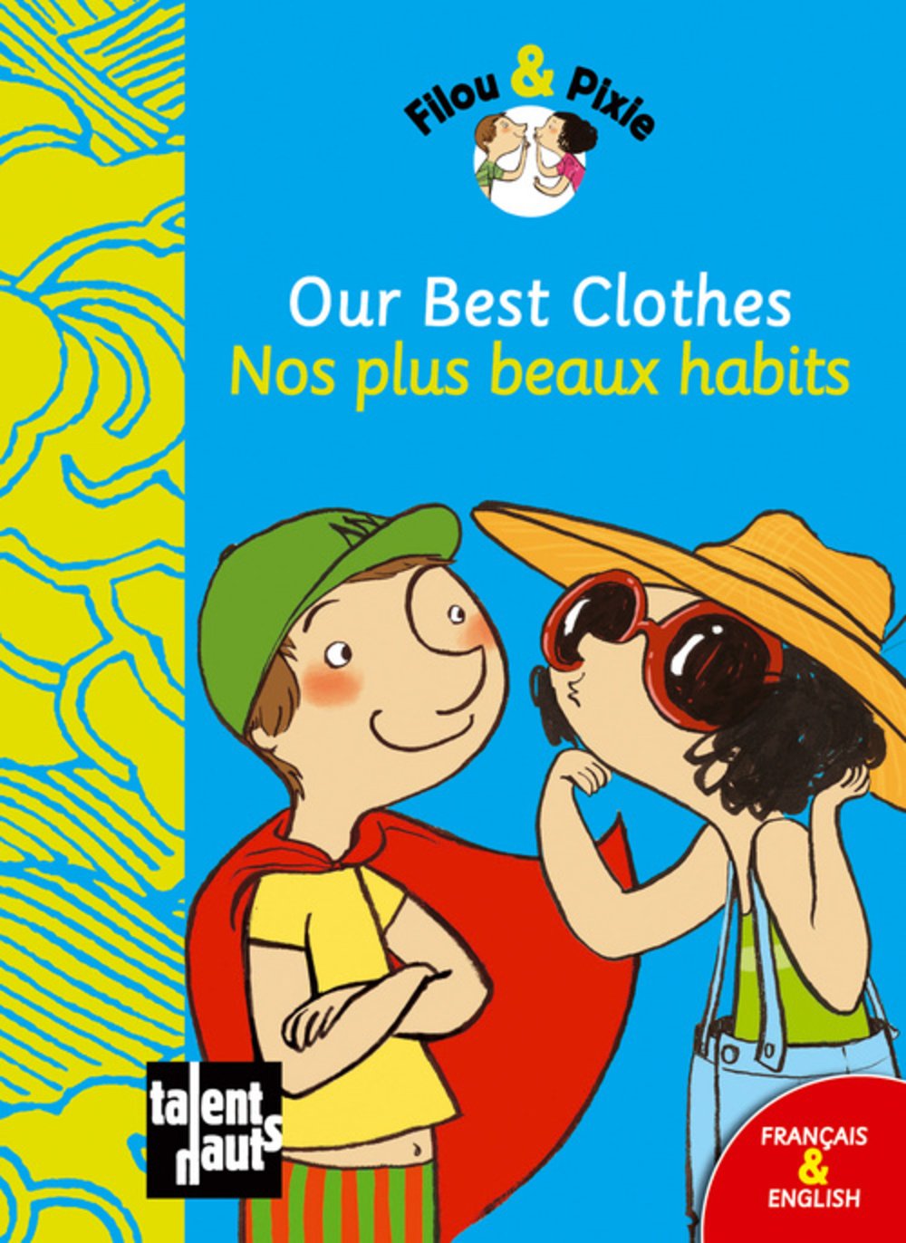 Filou & Pixie: Our best clothes/Nos plus beaux habits 9782916238456