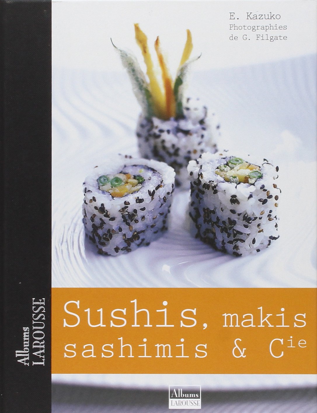 Sushis, makis, sashimis et Cie 9782035835468