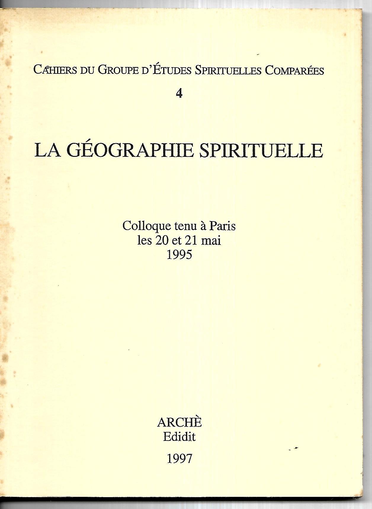 Cahiers du groupe d'études spirituelles comparées, numéro 4 : géographie spirituelle 9788872521847