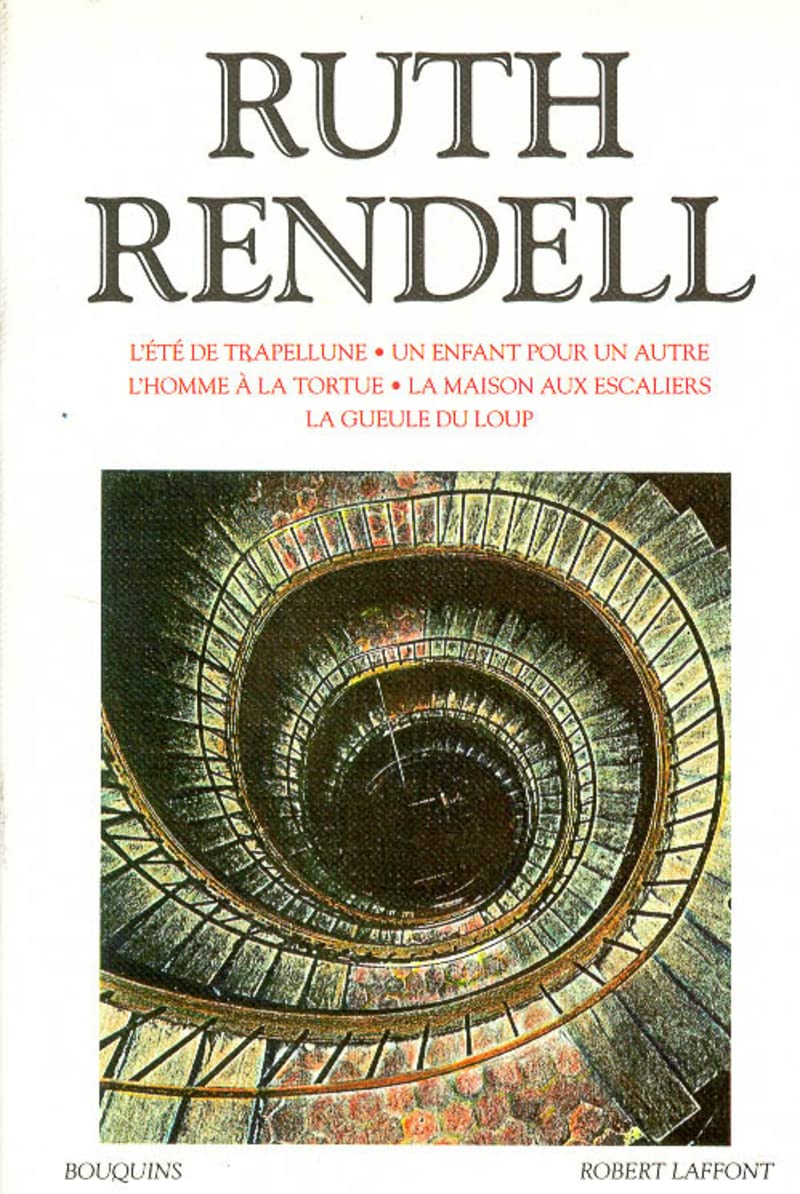 Oeuvres choisies de Ruth Rendell : l'été de Trapellune, un enfant pour un autre, l'homme à la tortue, la maison aux escaliers,la gueule du loup 9782221072578