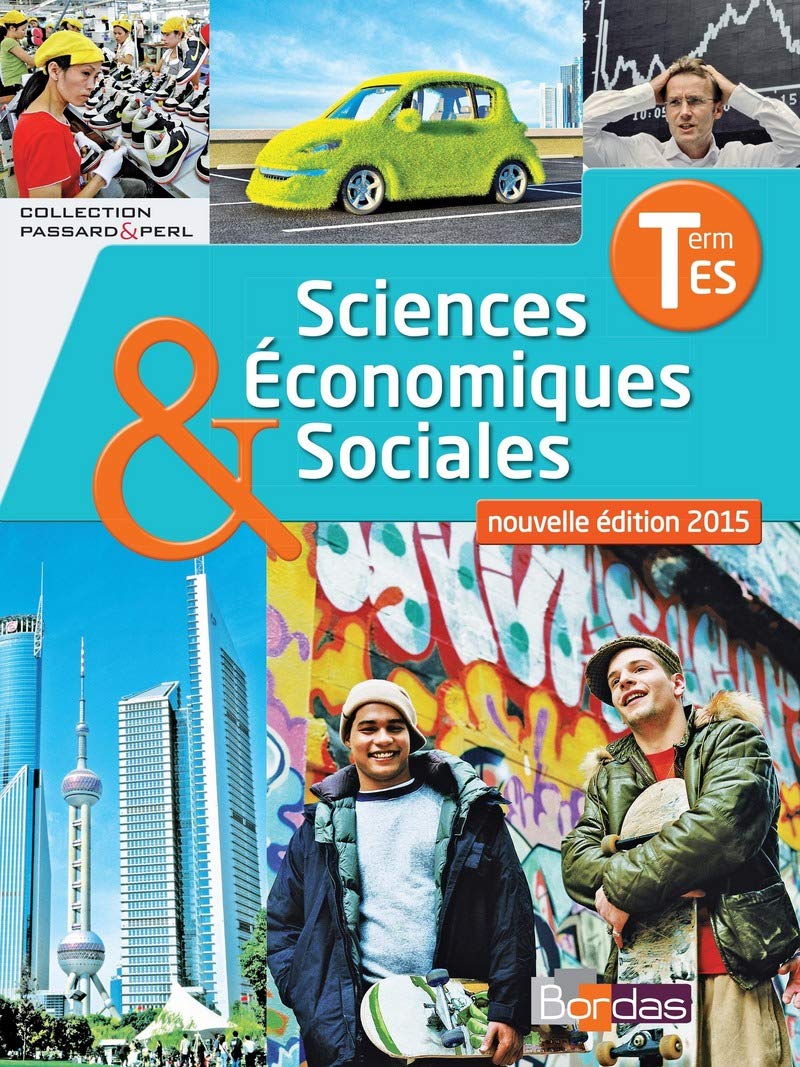 Sciences économiques et sociales Tle ES * Coll. Passard & Perl 9782047332214