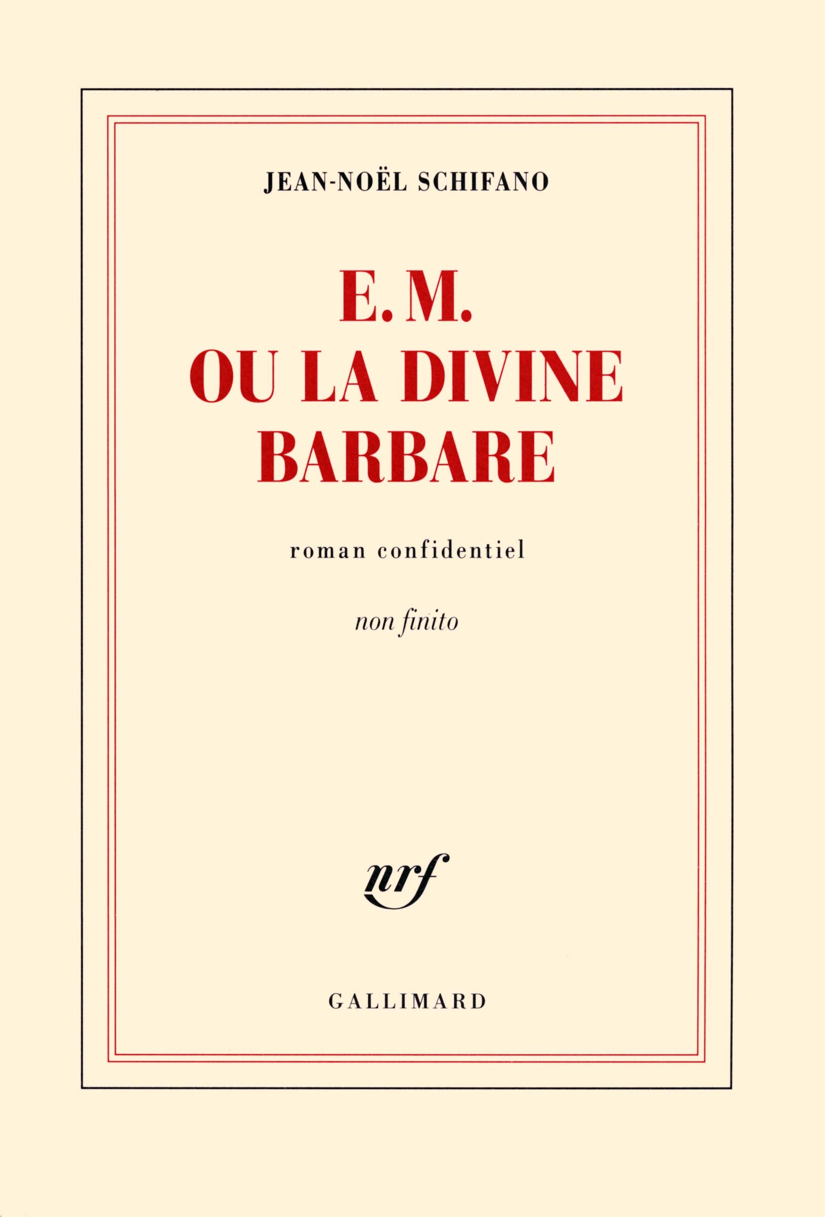 E. M. ou La Divine Barbare: Roman confidentiel non finito 9782070141098