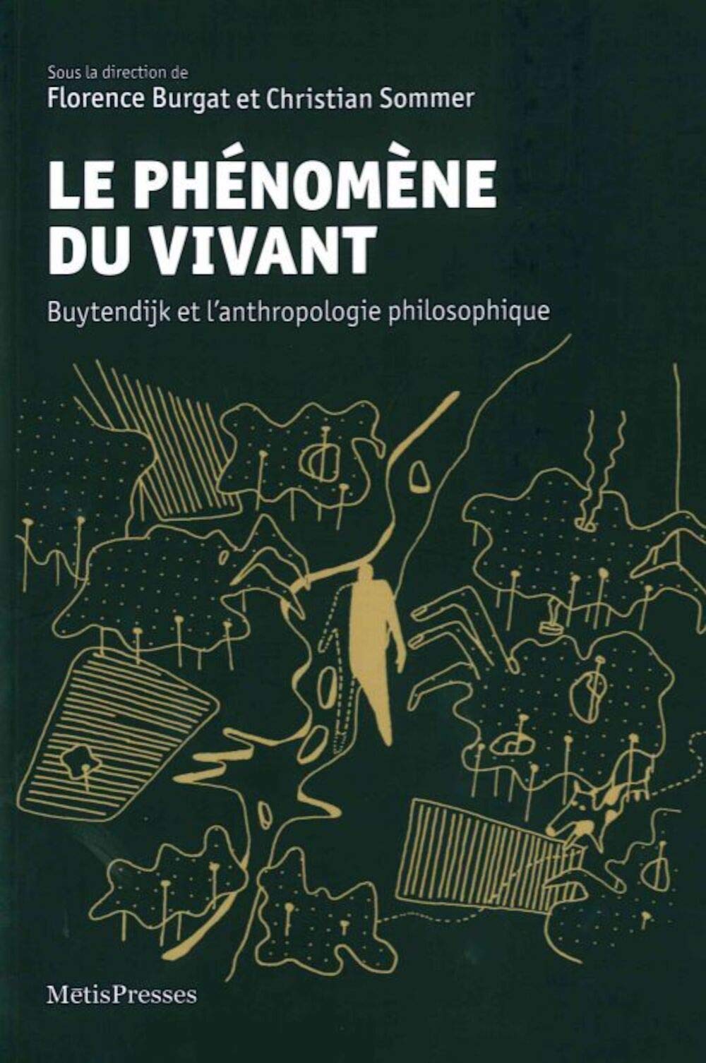Le Phenomene du Vivant: Buytendijk et l'Anthropologie Philosophi 9782940563043