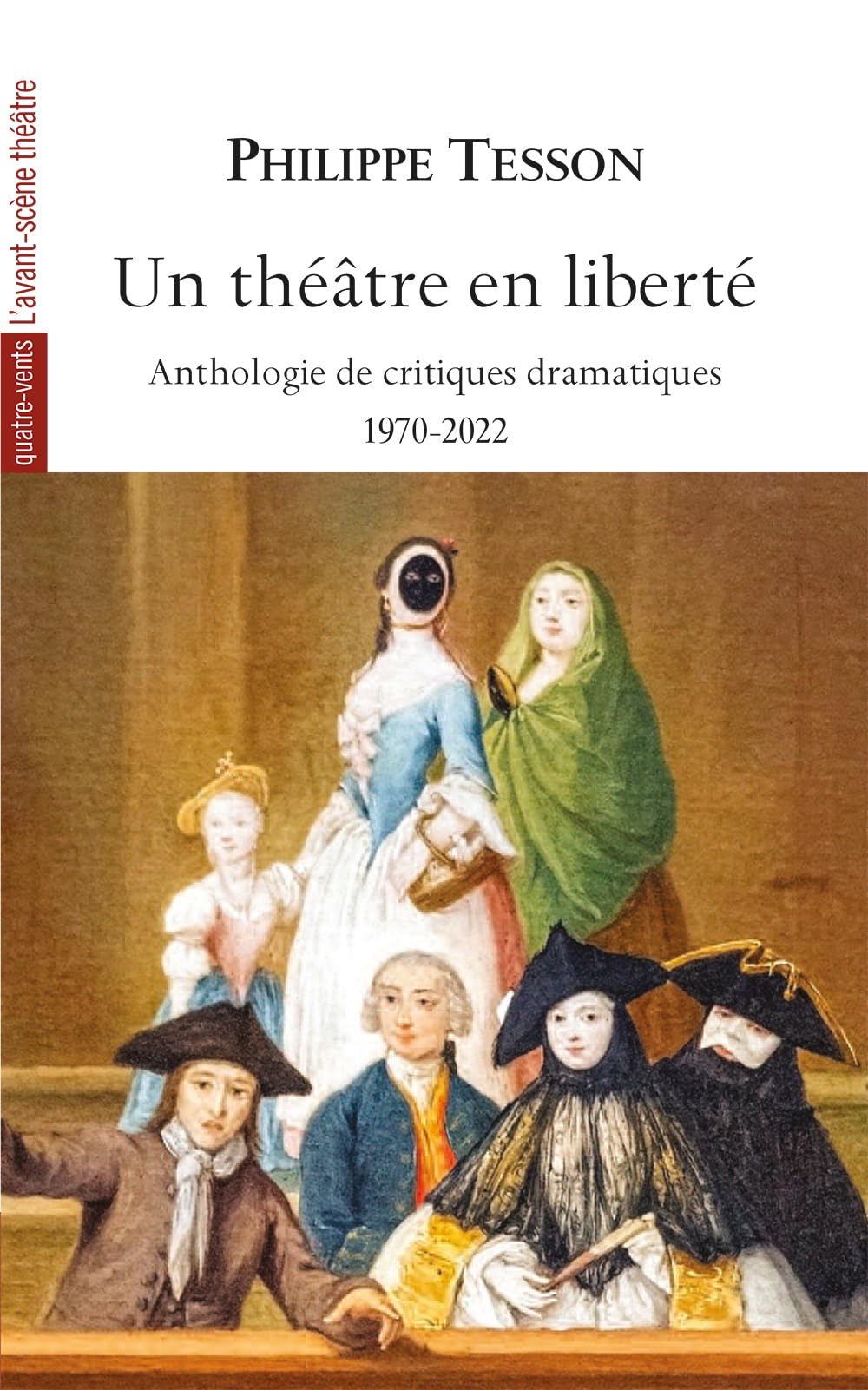 Un théâtre en liberté: Anthologie de critiques théâtrales 1970-2022 9782749816098