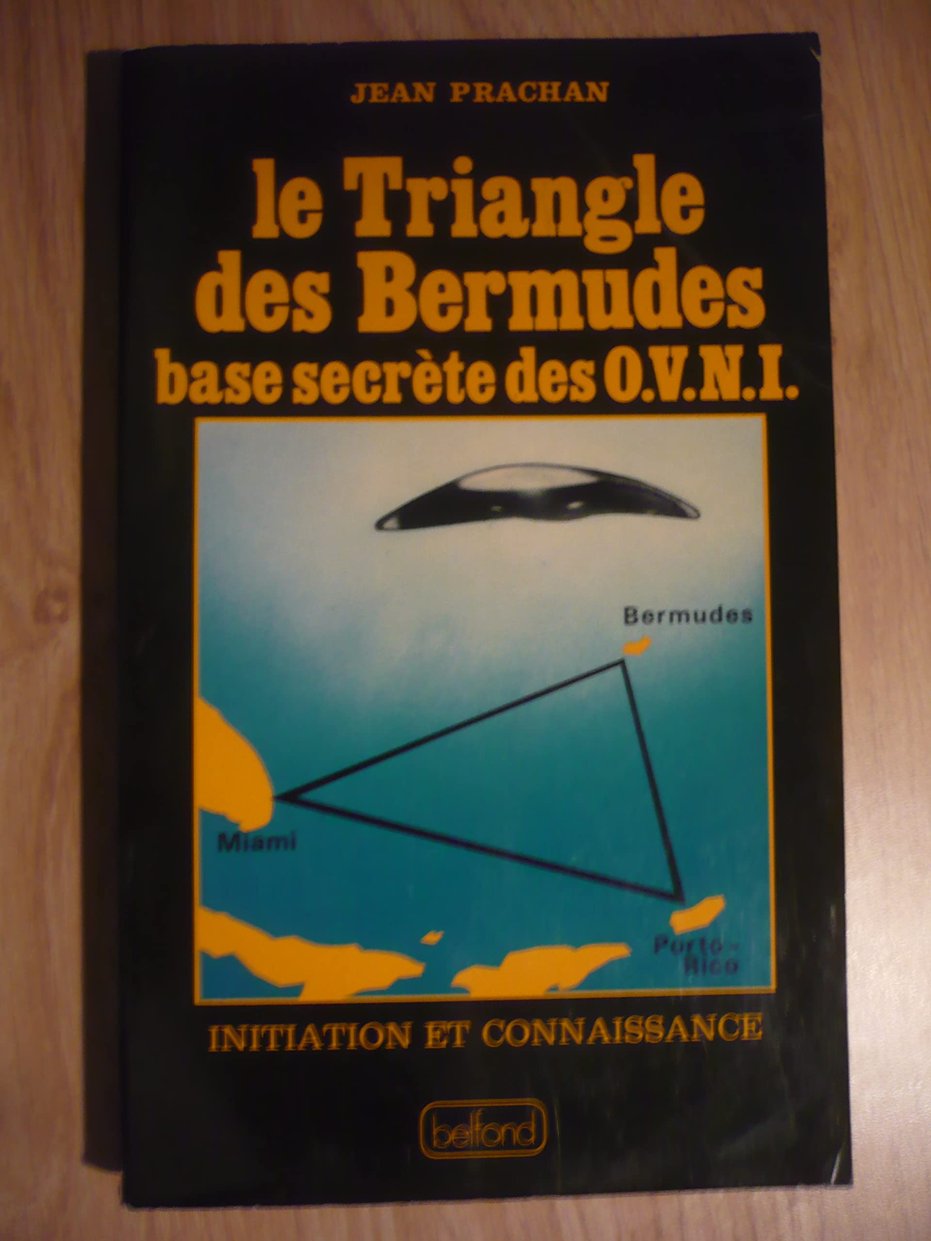 Le Triangle des Bermudes, base secrète des OVNI objets volants non identifiés (Initiation et connaissance) 9782714411754