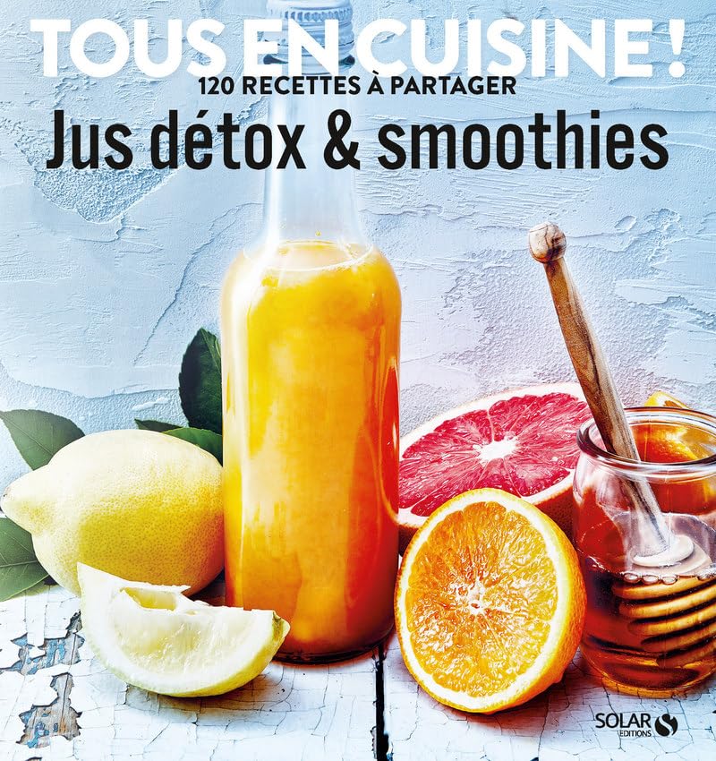 Jus et smoothies détox - Tous en cuisine ! 9782263160011