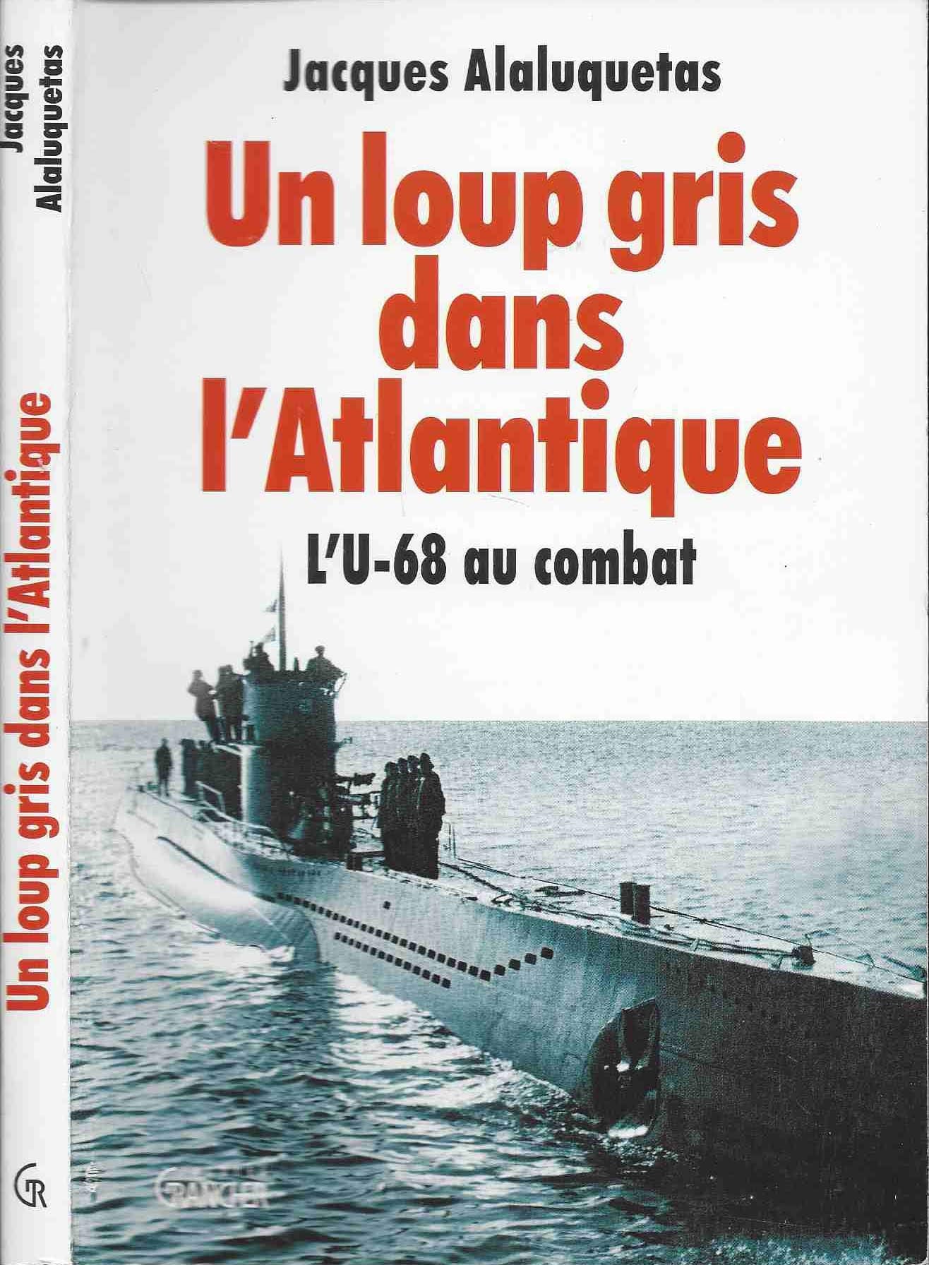Un Loup gris dans l'Atlantique. L'U68 au combat 9782733906217