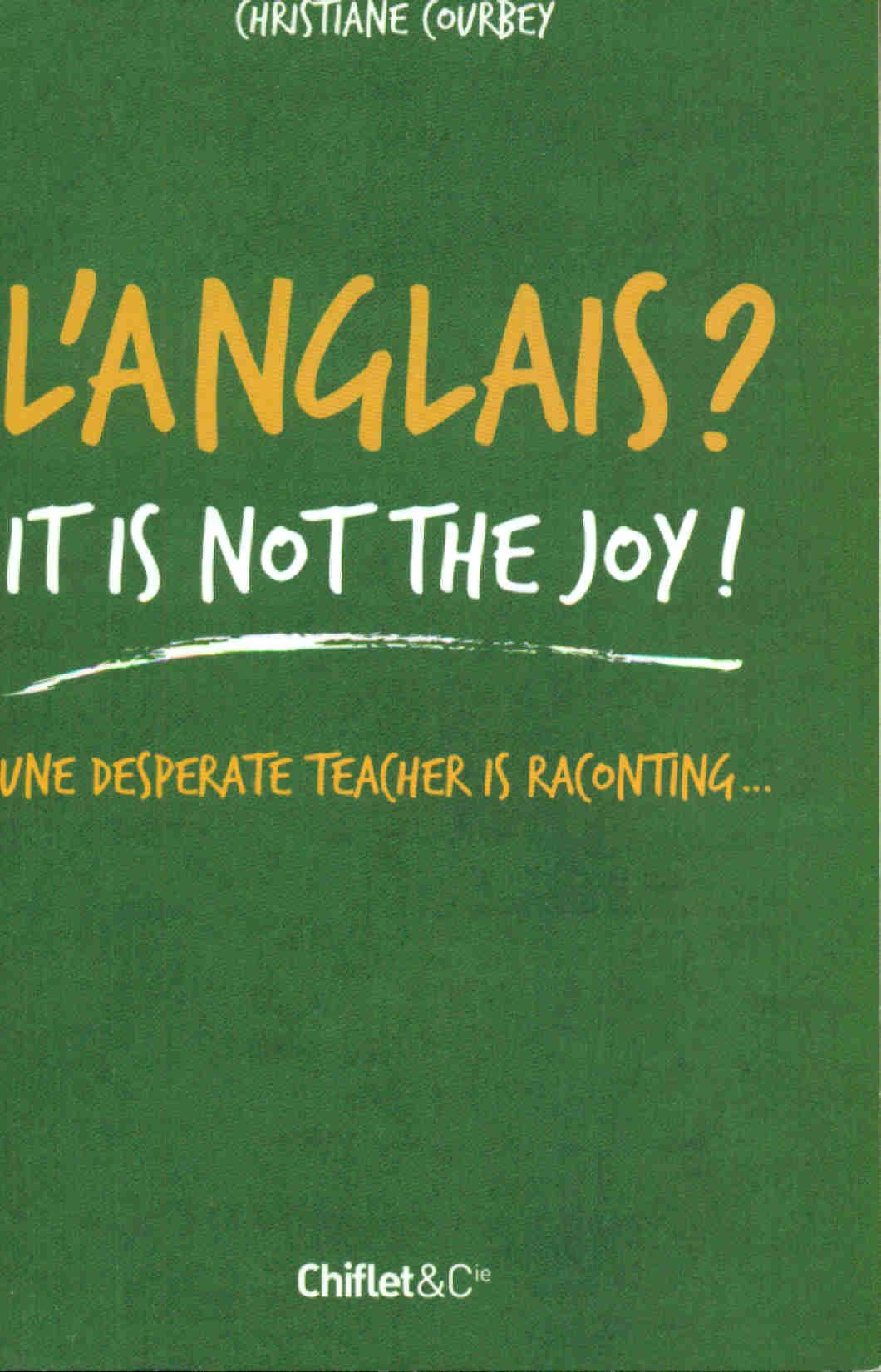 L'ANGLAIS ? IT IS NOT THE JOY 9782351640258