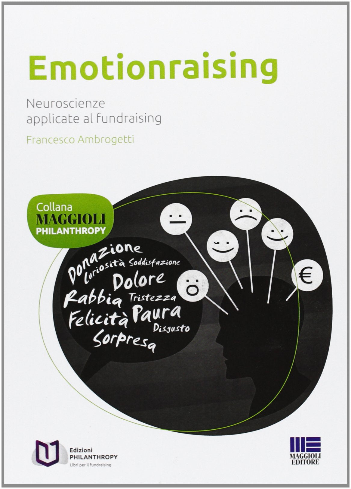 Emotionraising. Neuroscienze applicate al fundraising 9788838781230