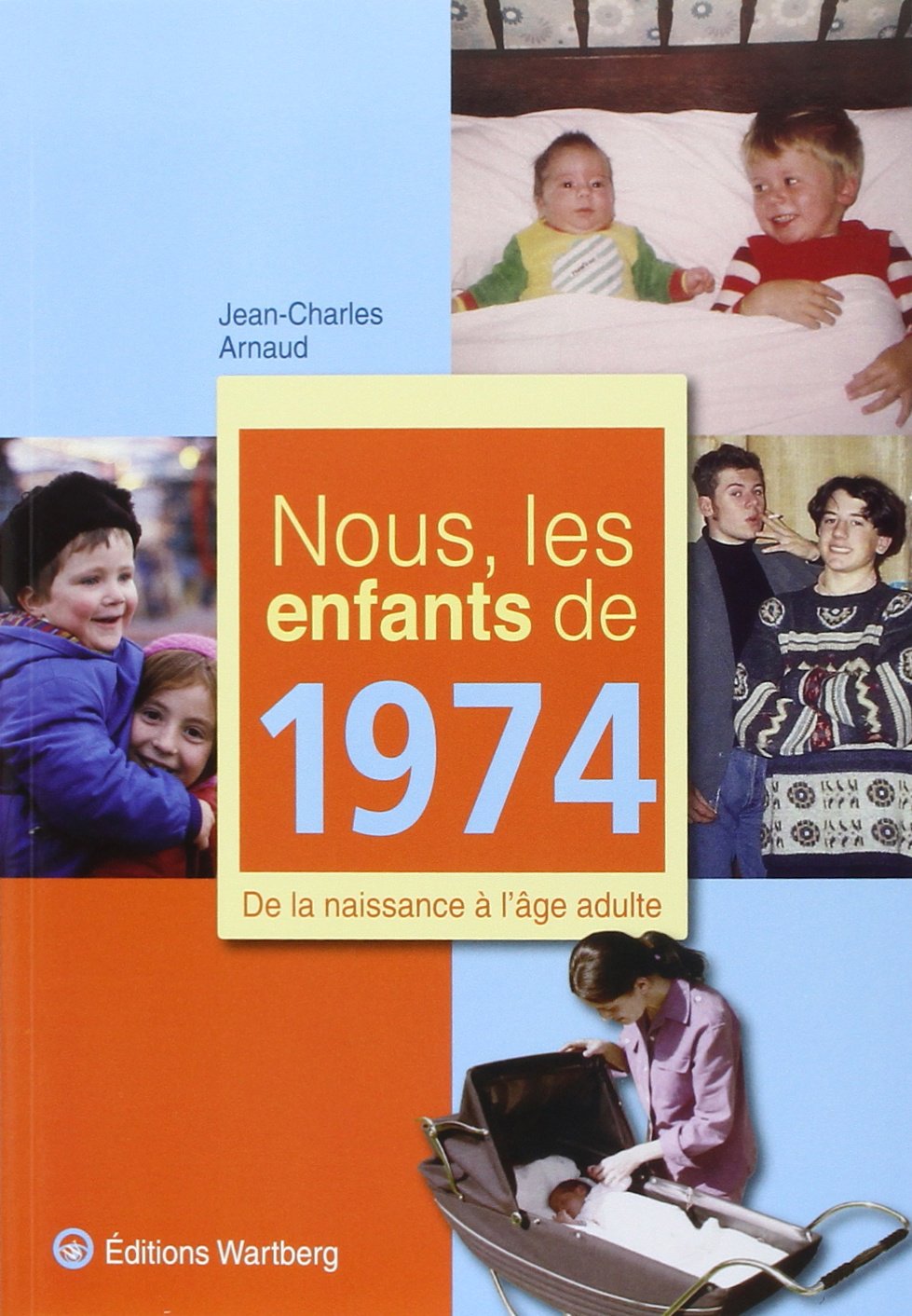 NOUS, LES ENFANTS DE 1974 9783831325740