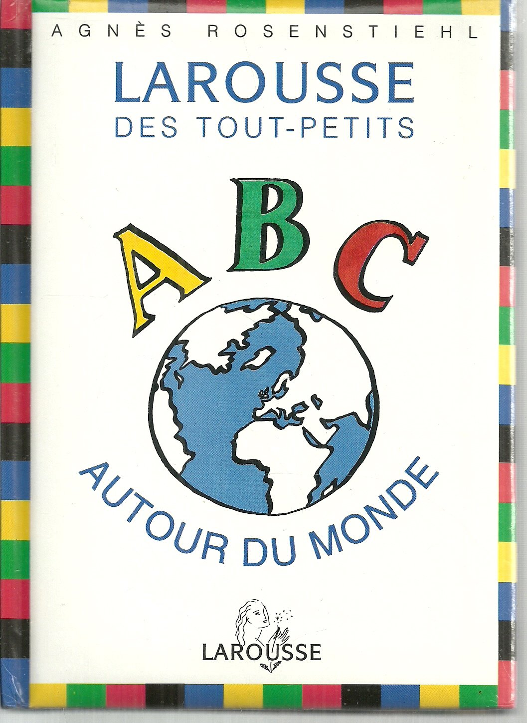 Larousse Des Tout Petits : Abc Autour Du Monde 9782036521285