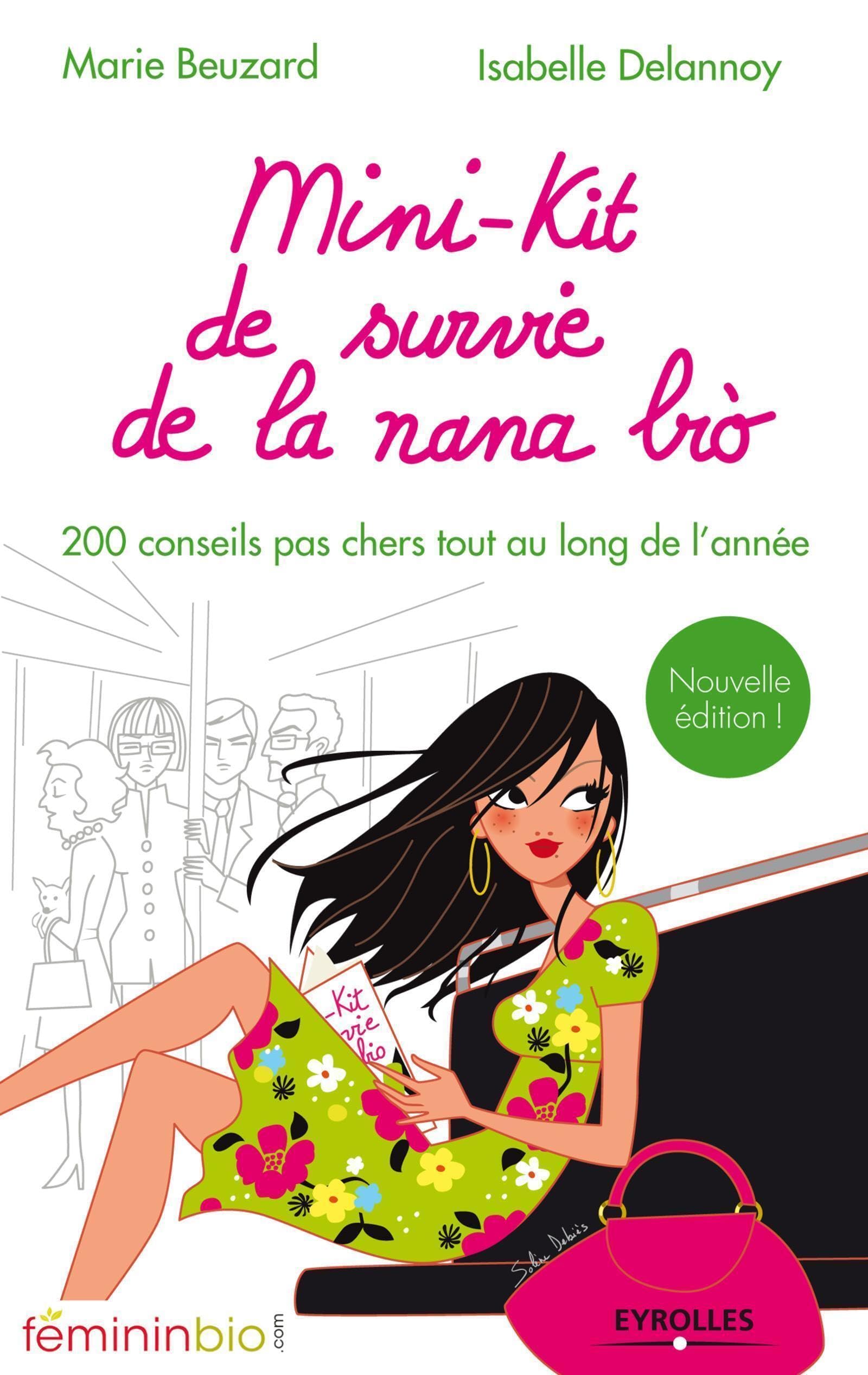 Mini-kit de survie de la nana bio: 200 conseils pas chers tout au long de l'année. 9782212555011