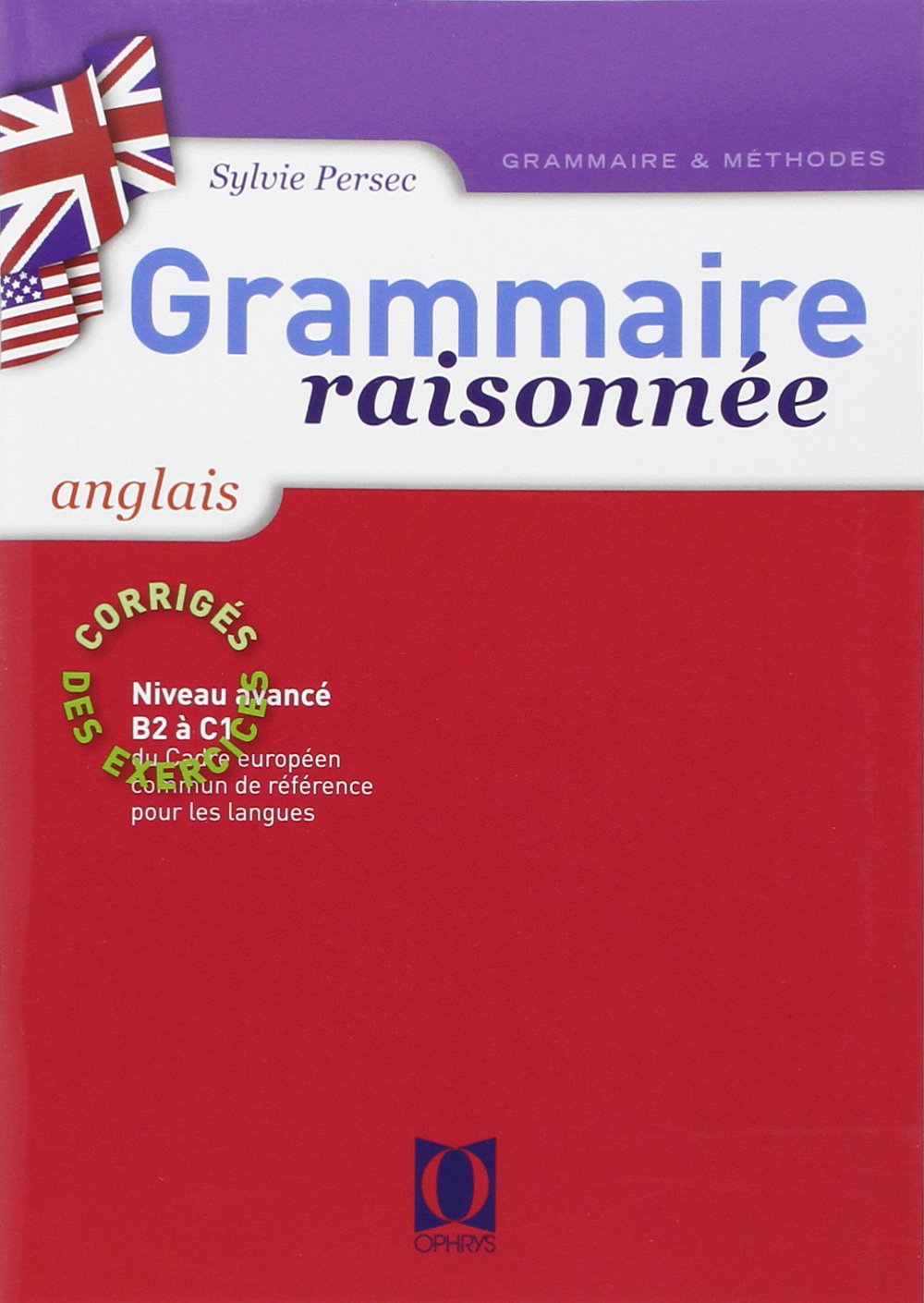 Grammaire raisonnée anglais : corriges des exercices (Tome 1) 9782708009516
