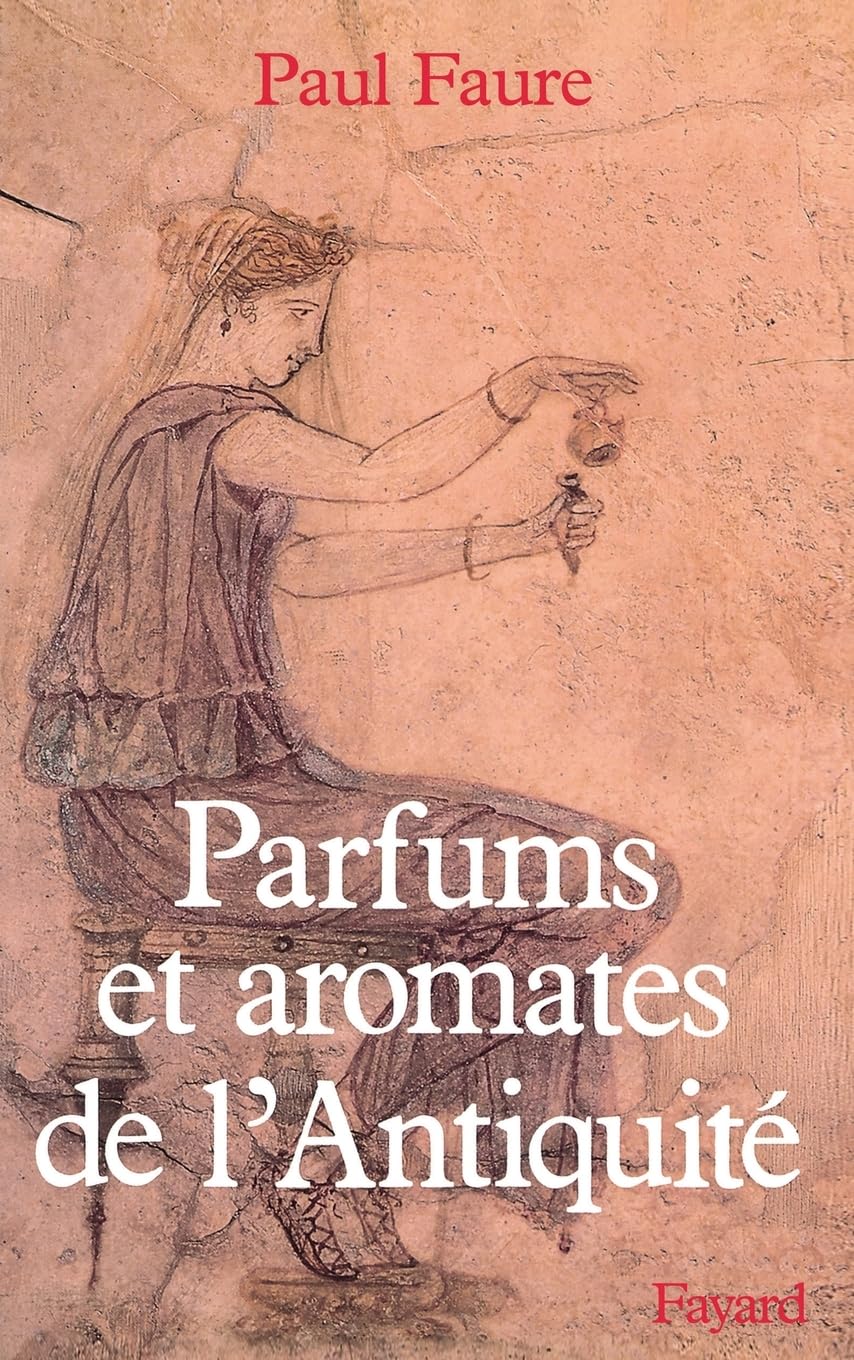 Parfums et aromates dans l'Antiquité 9782213019734