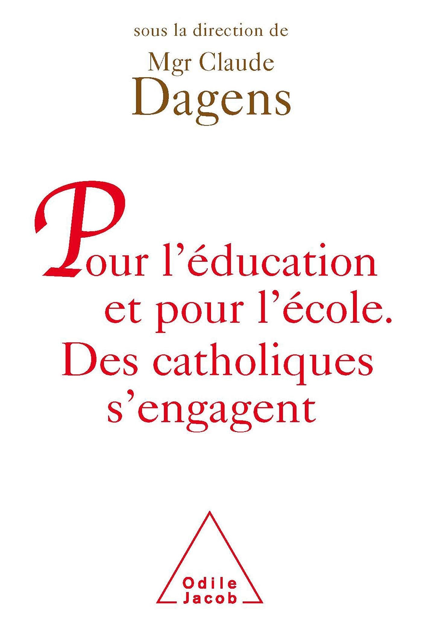 Pour l'éducation et pour l'école: Des catholiques s'engagent 9782738118943