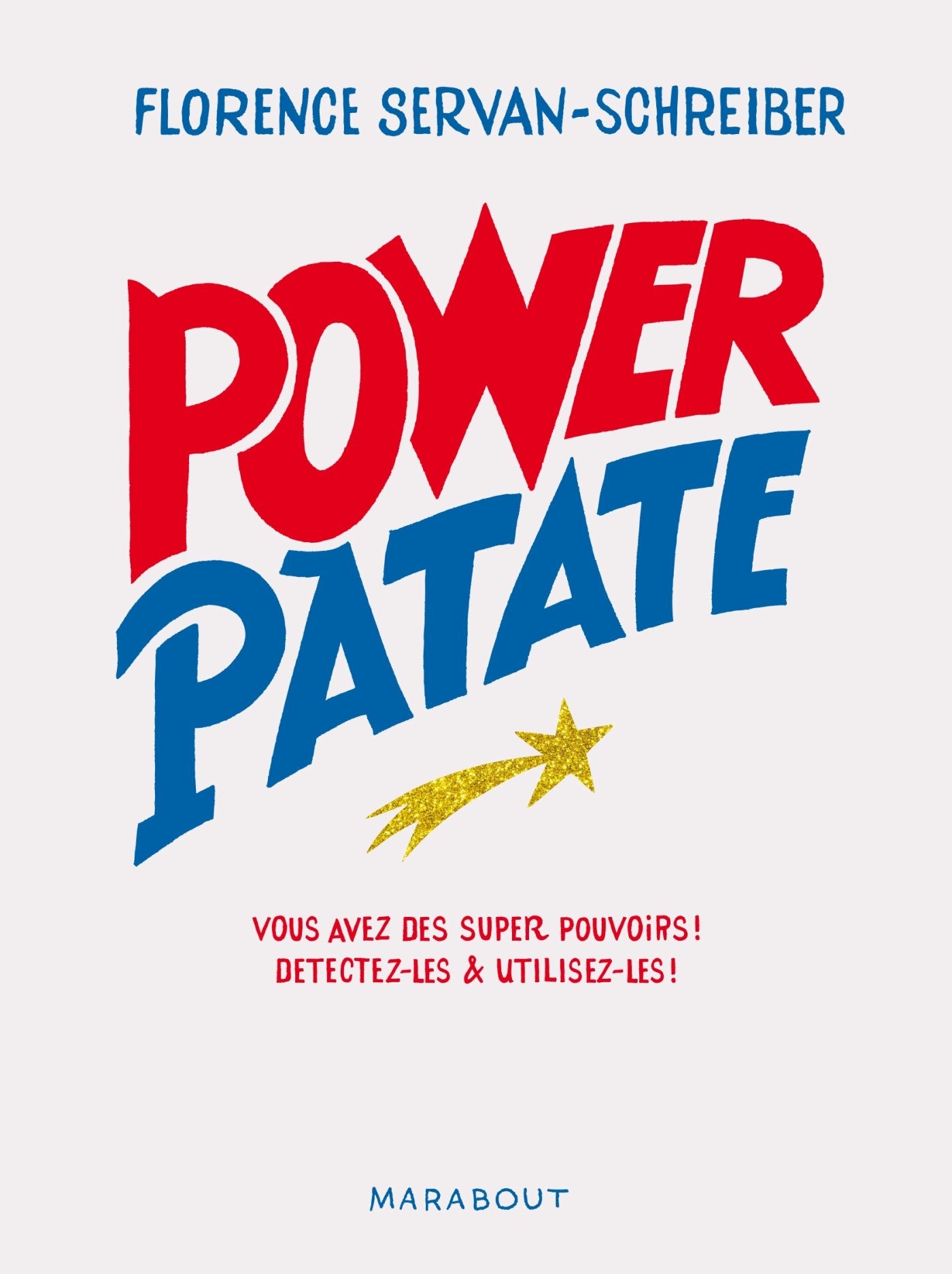 Power patate: Vous avez des super pouvoirs ! Détectez-les & utilisez-les ! 9782501089685