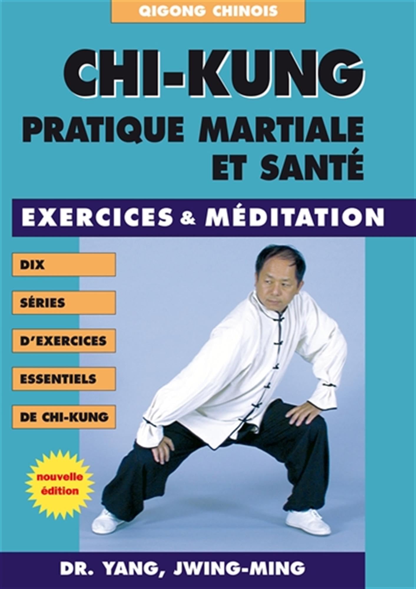 Chi-kung - Pratique martiale et santé: Exercices et méditation 9782846171052
