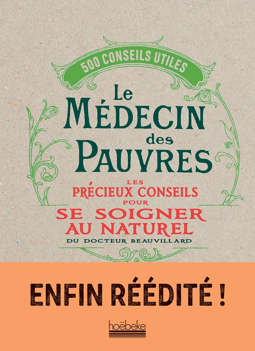Le Médecin des pauvres: Les précieux conseils pour se soigner au naturel 9782842307707