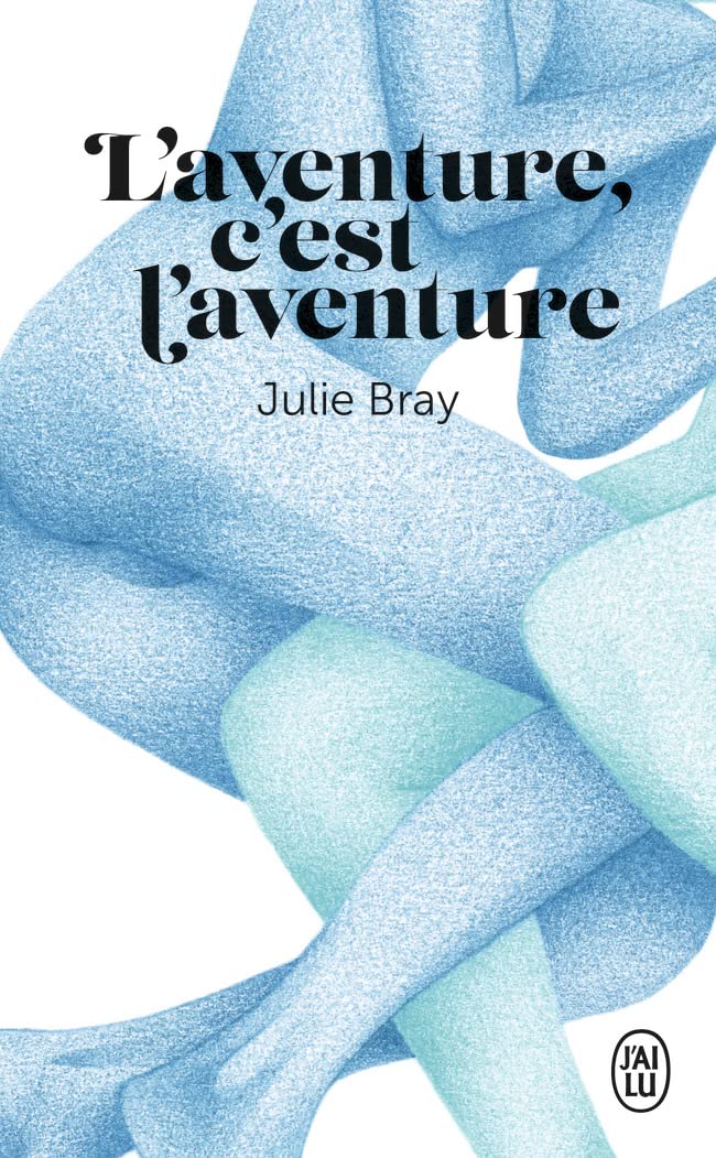 L'aventure, c'est l'aventure: Nouvelles érotiques 9782290375488