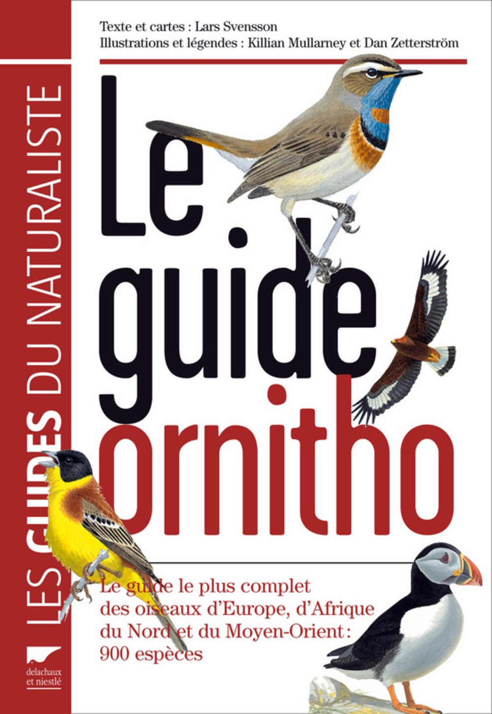 Le guide Ornitho: Le guide le plus complet des oiseaux d'Europe, d'Afrique du Nord et du Moyen-Orient : 900 espèces 9782603016954