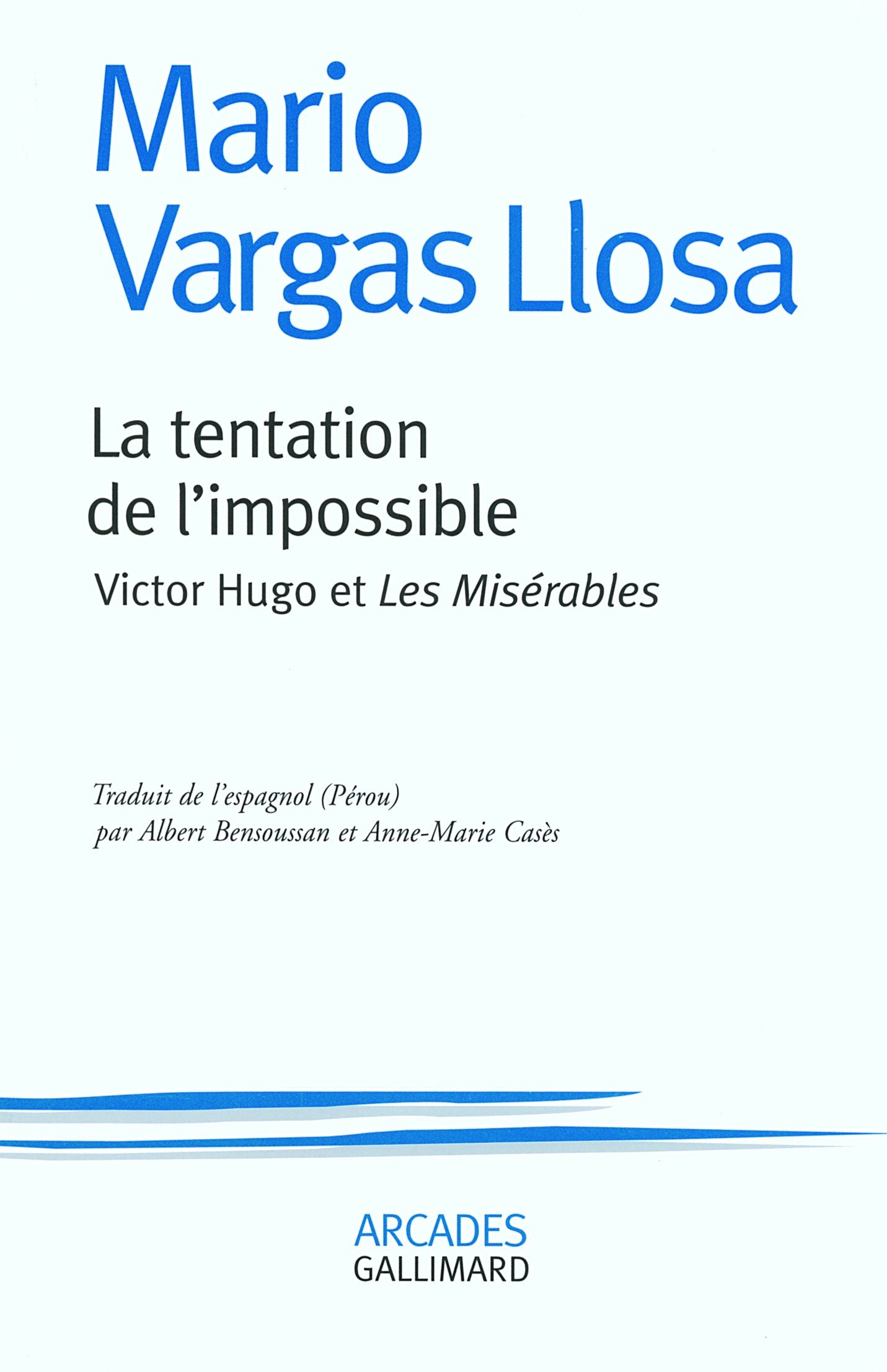 La tentation de l'impossible: Victor Hugo et «Les Misérables» 9782070779185