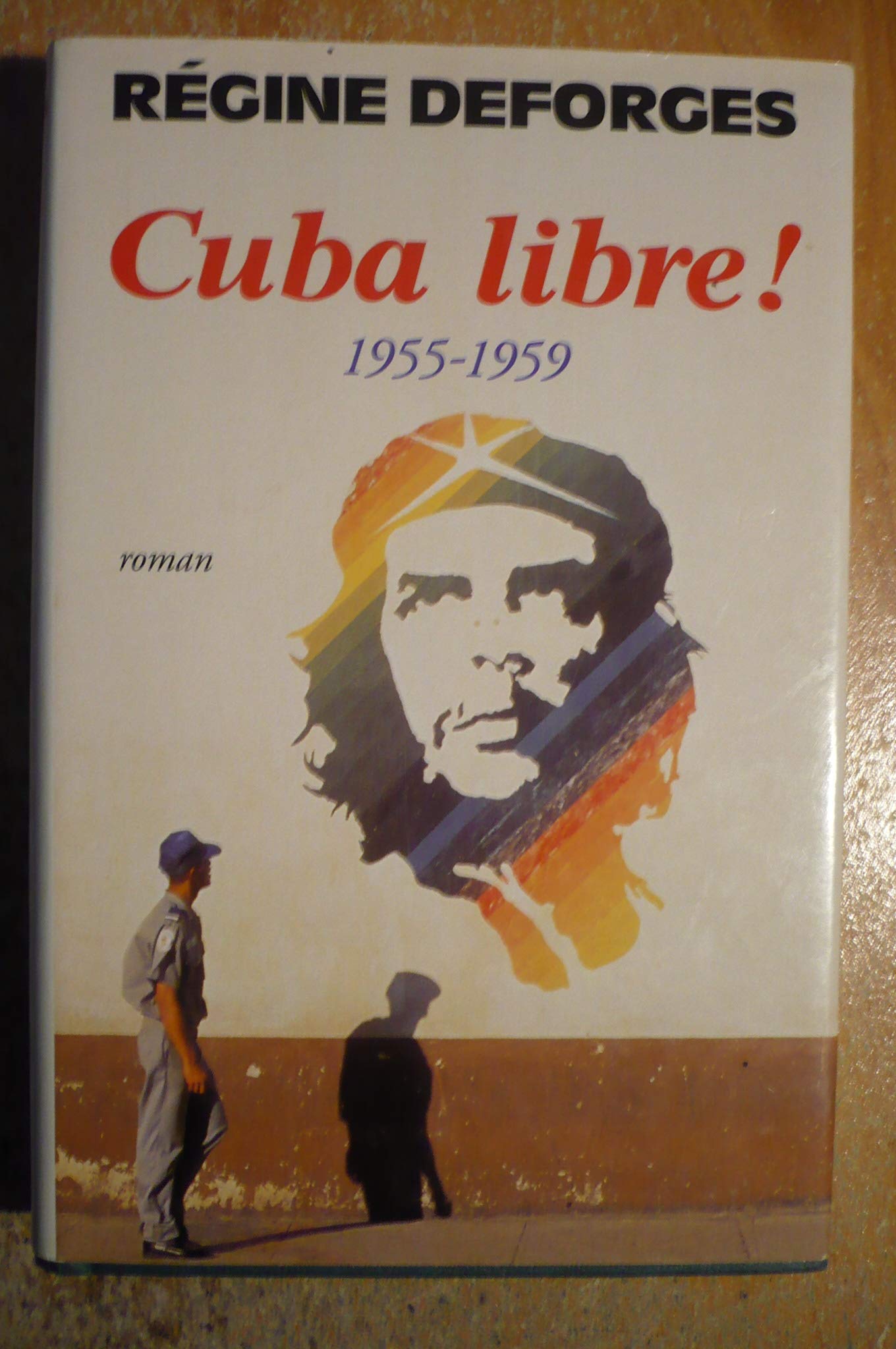 Cuba libre ! 1955-1959 9782744129407