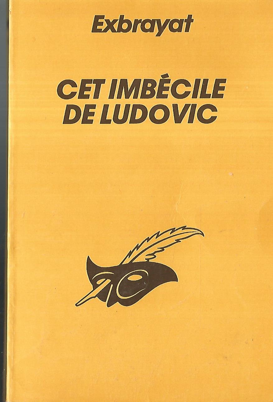 CET IMBECILE DE LUDOVIC 9782702414767