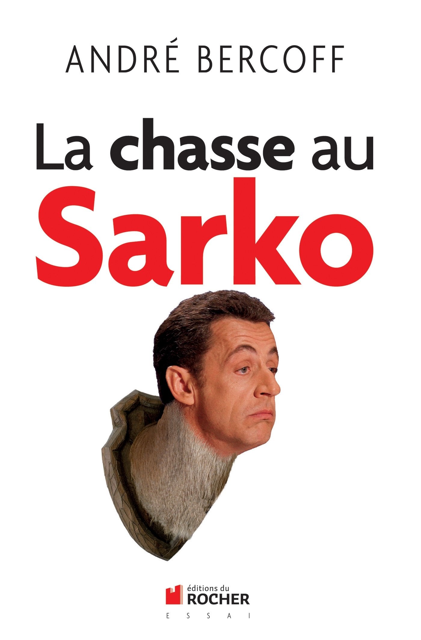 La chasse au Sarko 9782268071091