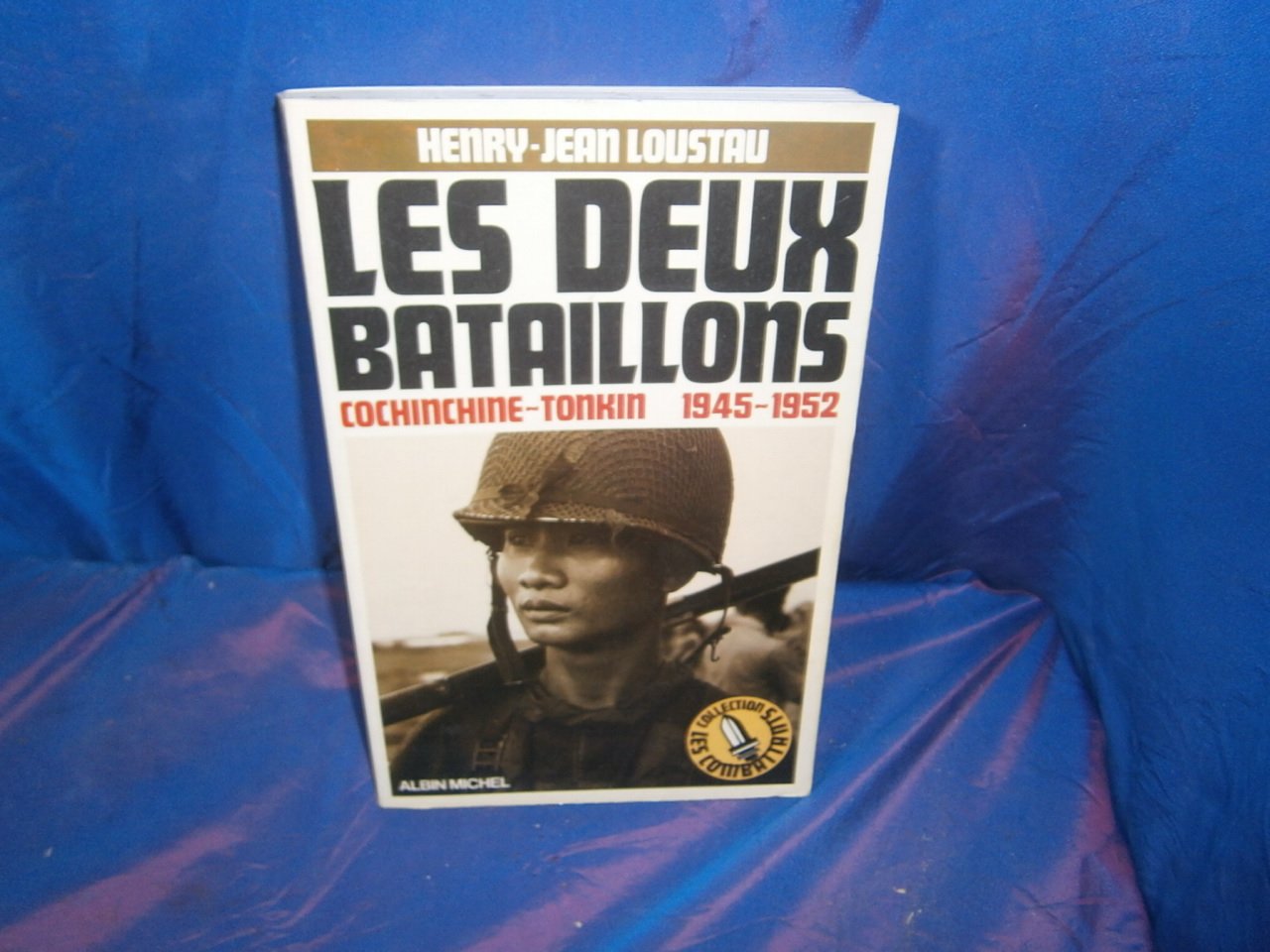 Les deux bataillons - Cochinchine-Tonkin 1945-1952 9782226030924