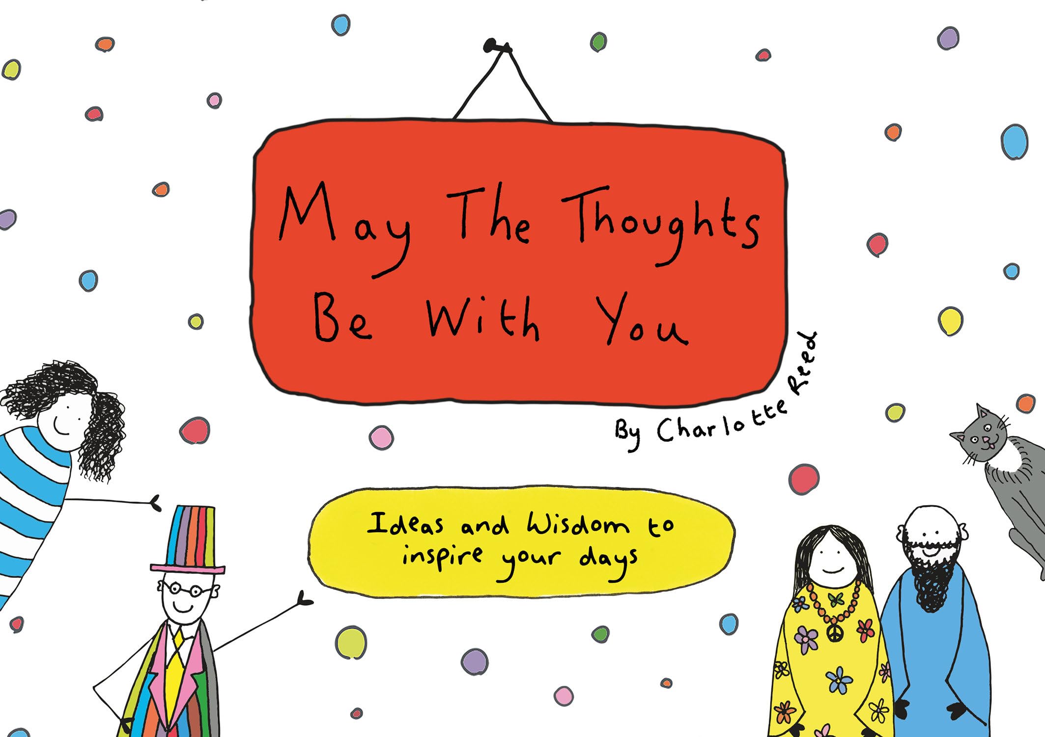 May the Thoughts Be With You: Ideas and Wisdom to Inspire Your Days 9781788173018
