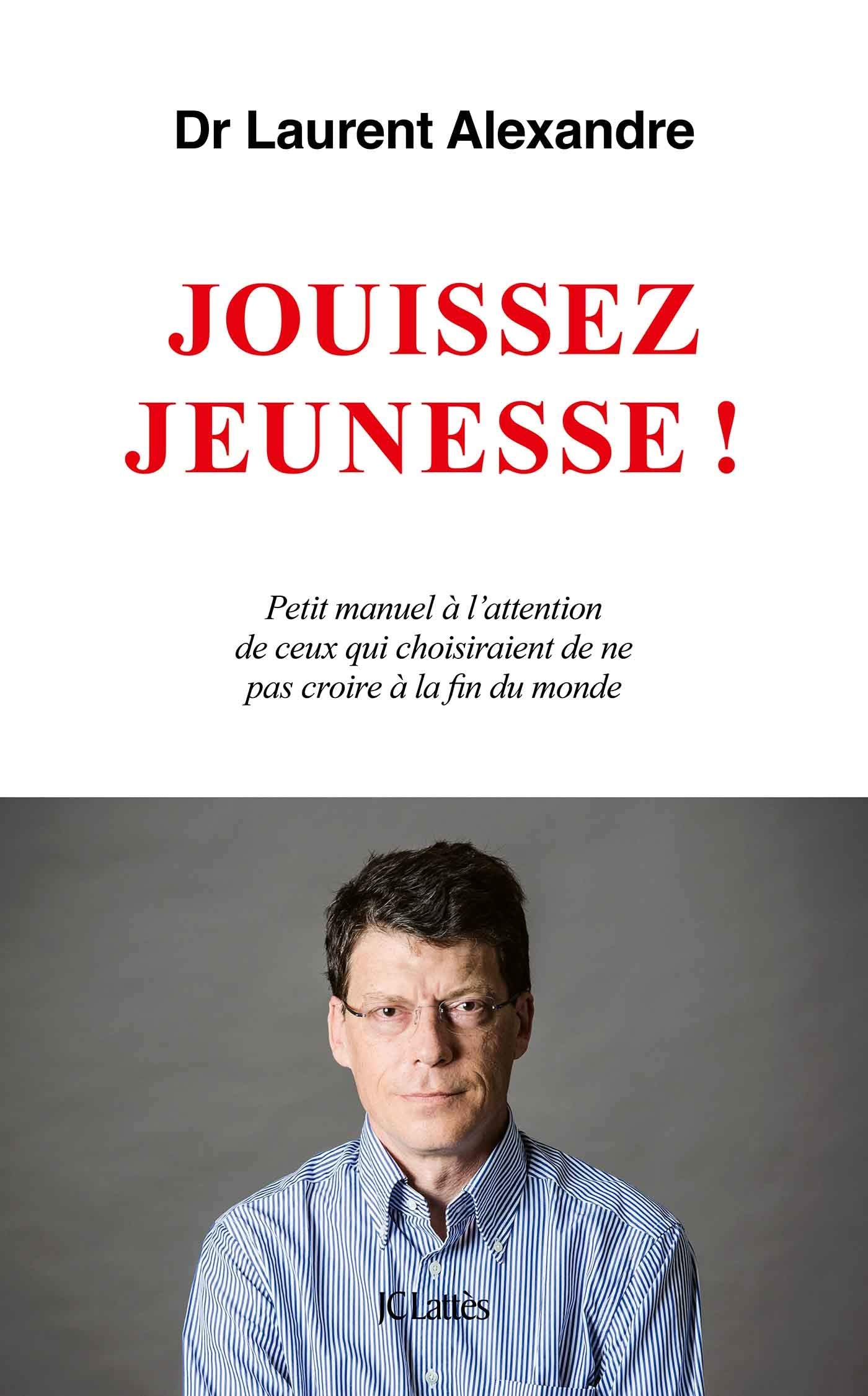 Jouissez jeunesse !: Petit manuel à l'attention de ceux qui choisiraient de ne pas croire à la fin du monde 9782709666954