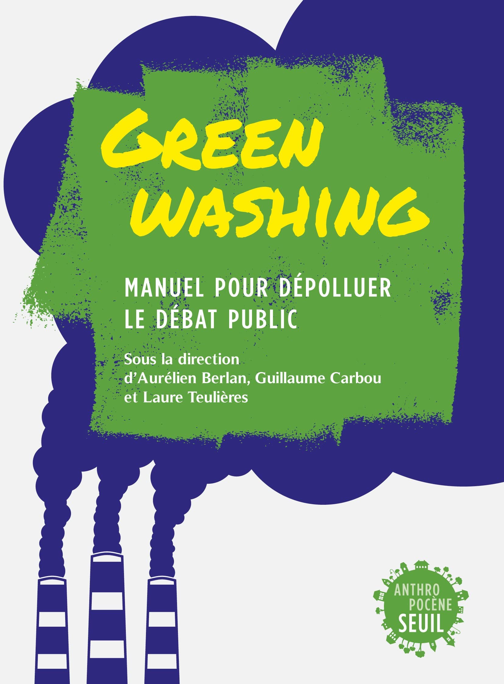 Greenwashing: Manuel pour dépolluer le débat public 9782021492897