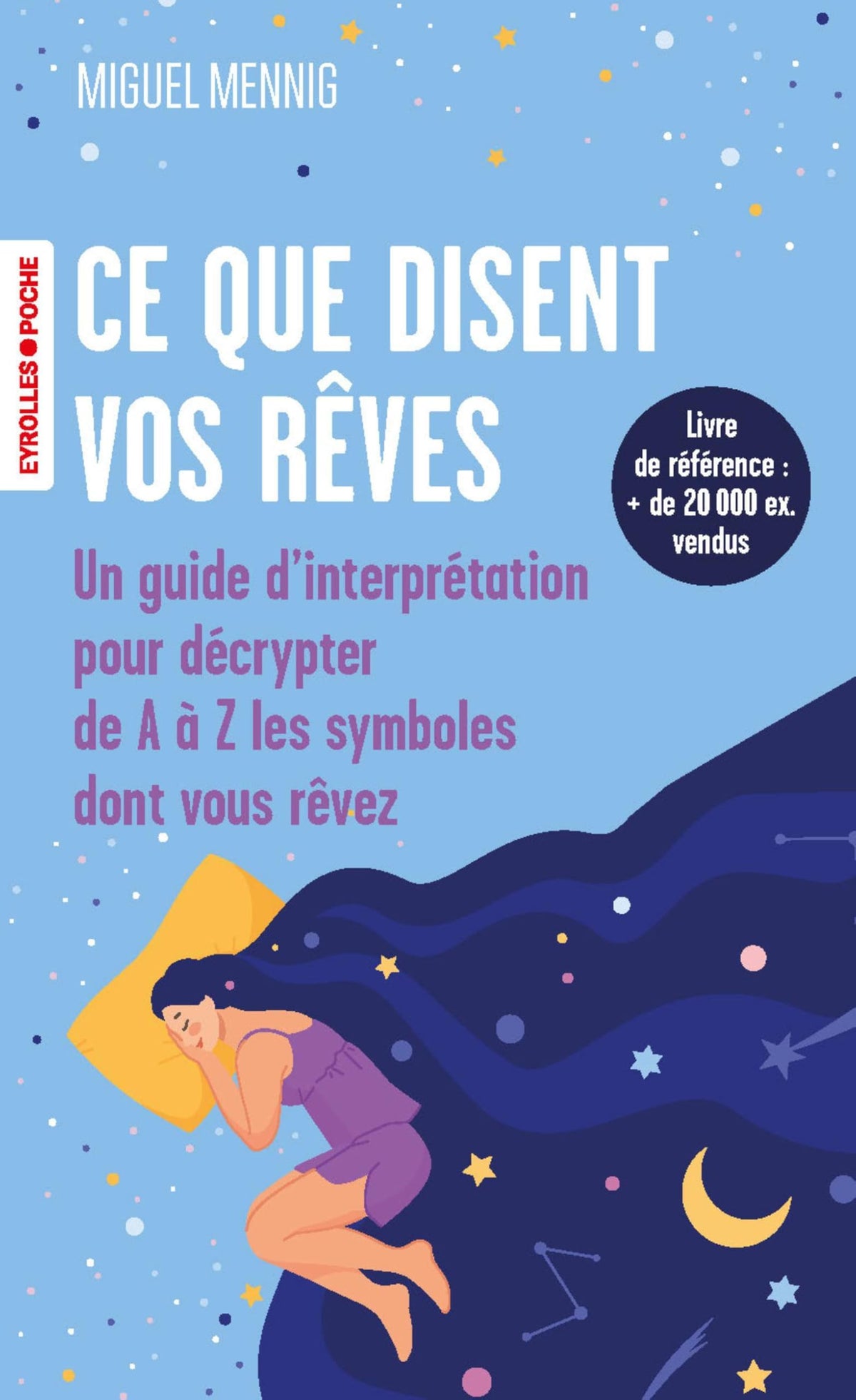 Ce que disent vos rêves: Un guide d'interprétation pour décrypter de A à Z les symboles dont vous rêvez 9782416023897