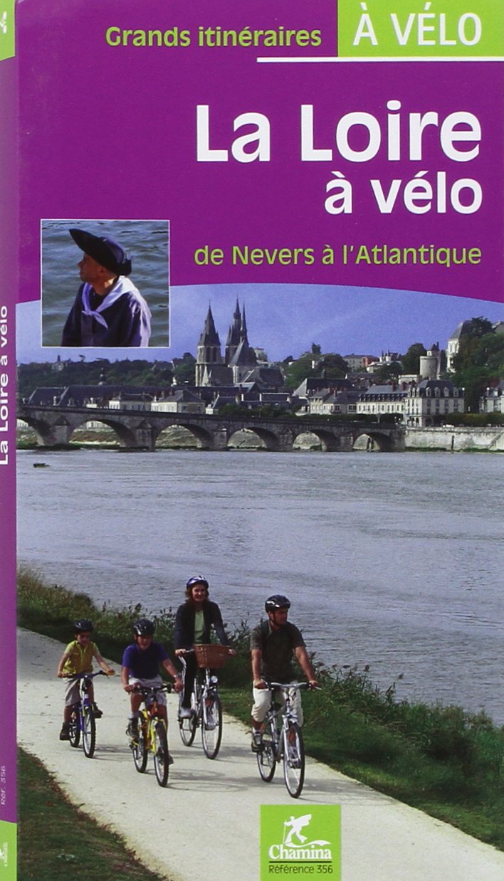 La Loire à vélo : De Nevers à l'Atlantique 9782844661739
