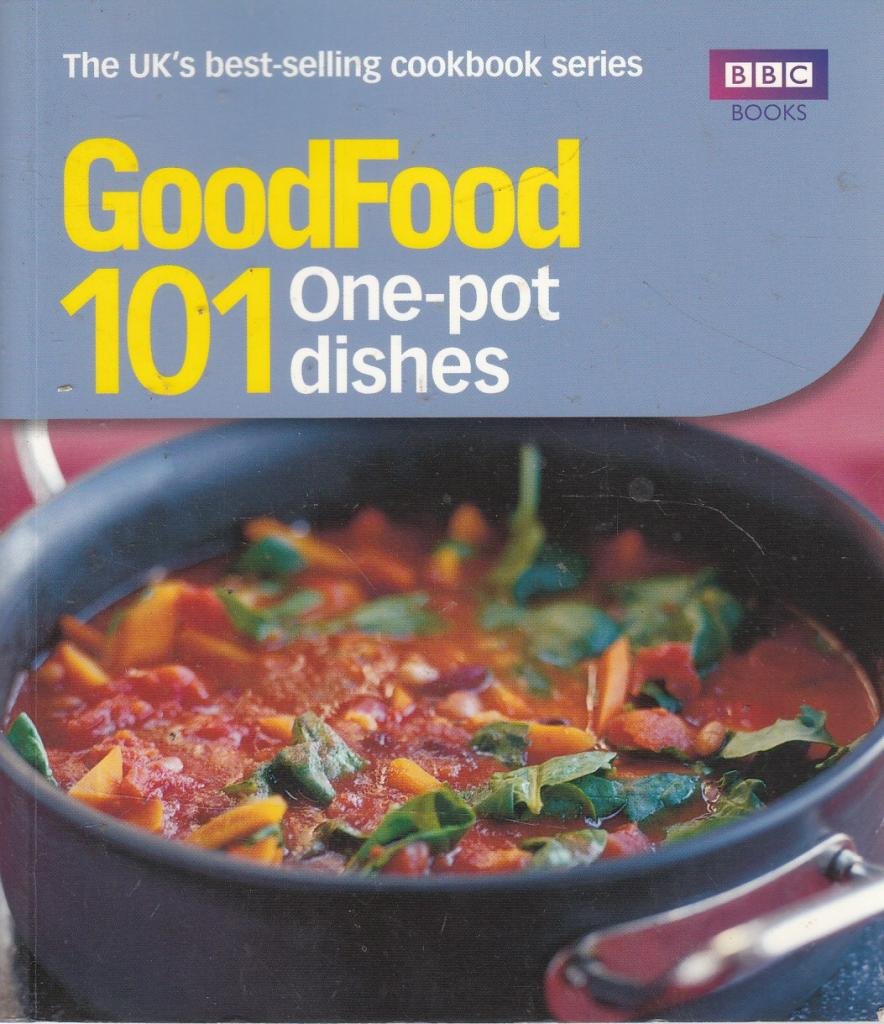 Good Food: One-pot Dishes: Triple-tested Recipes 9780563522911