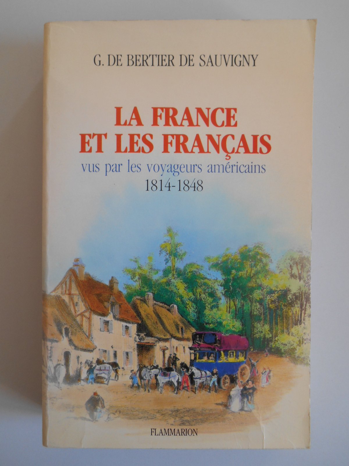 France et les francais vus par les t1 voyageurs americains 1814 - 1848 (La) 9782080644404