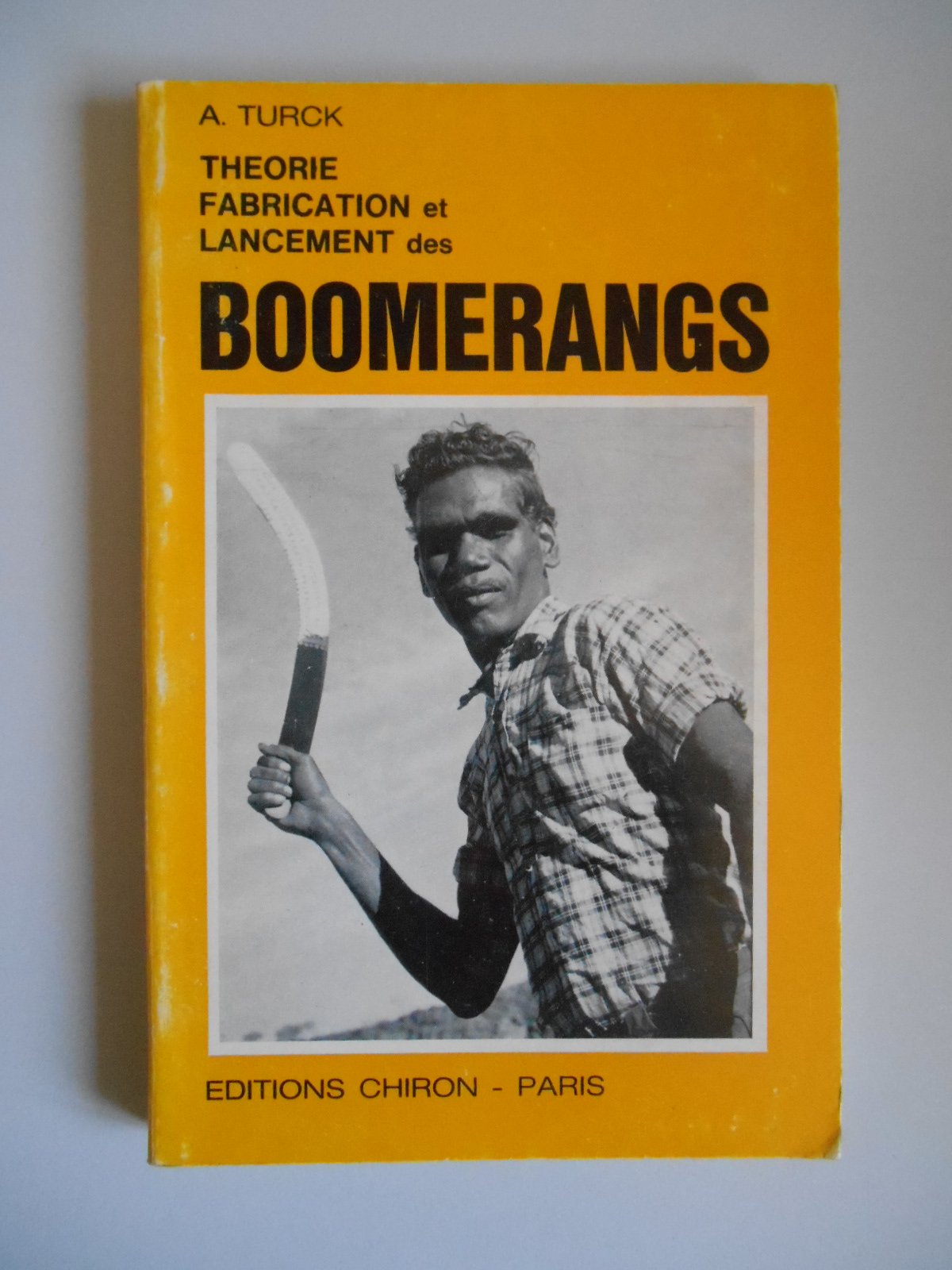 Théorie Fabrication et Lancement des Boomerangs / Turck, A / Réf38360