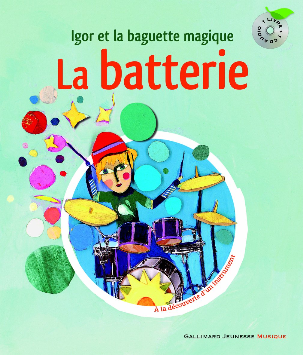 La batterie. Igor et la baguette magique - Un livre et un CD - De 6 à 8 ans 9782070624829