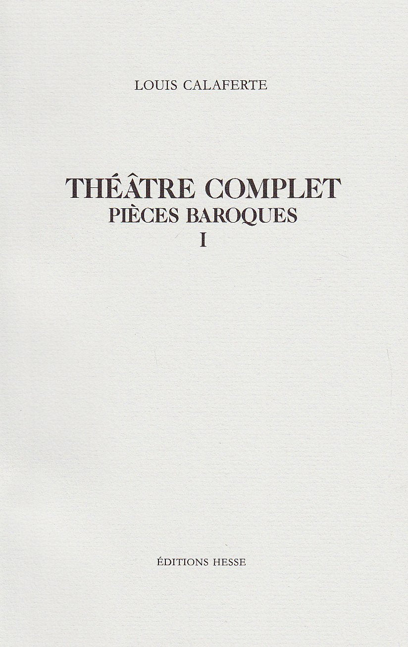 Théâtre complet, tome 1, pièces baroques 9782950406163