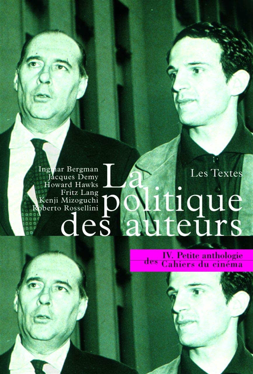 La politique des auteurs : Les textes 9782866422875