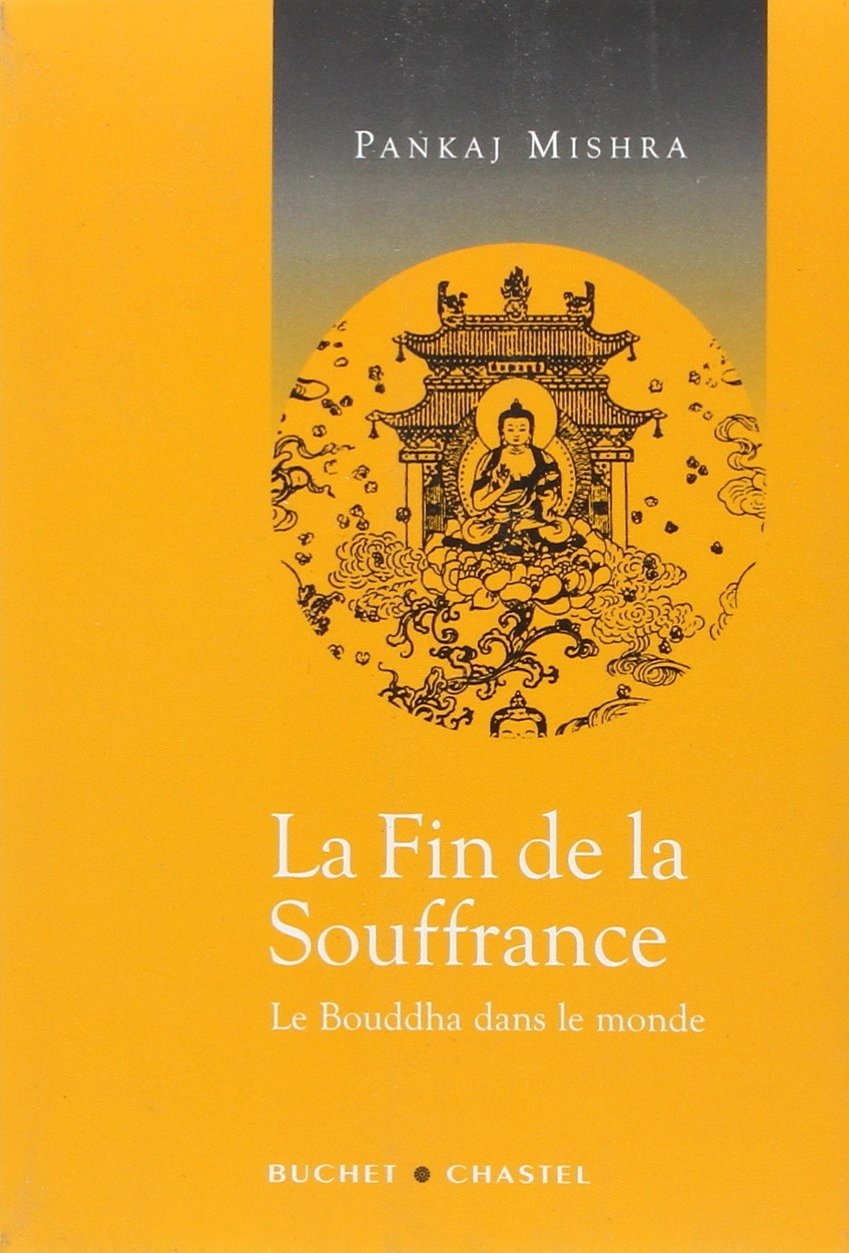 LA FIN DE LA SOUFFRANCE LE BOUDDHA DANS LE MONDE (0000) 9782283021538