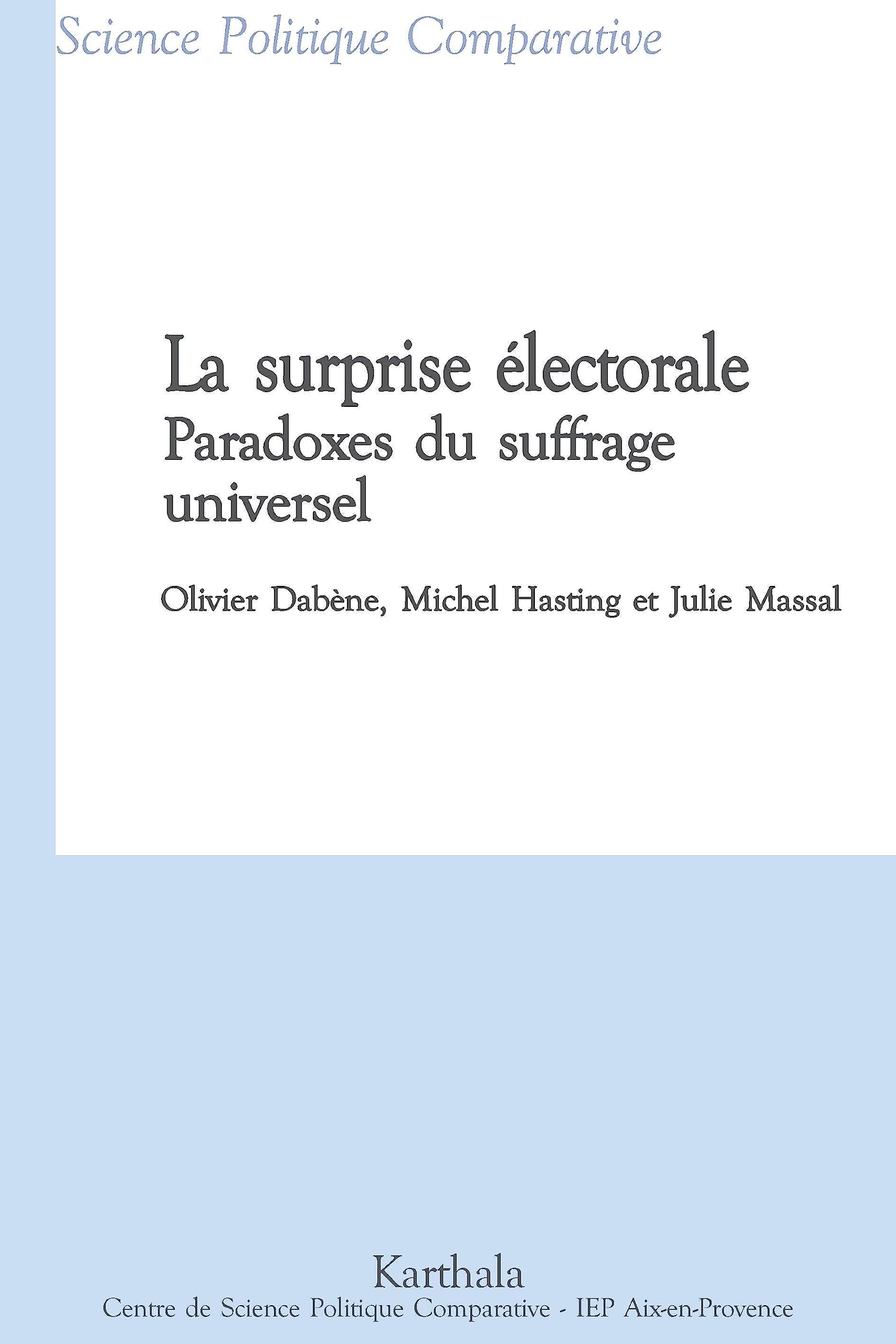 La surprise électorale : Paradoxes du suffrage universel (Colombie,Equateur, France, Maroc, Suède, Turquie...) 9782845868441