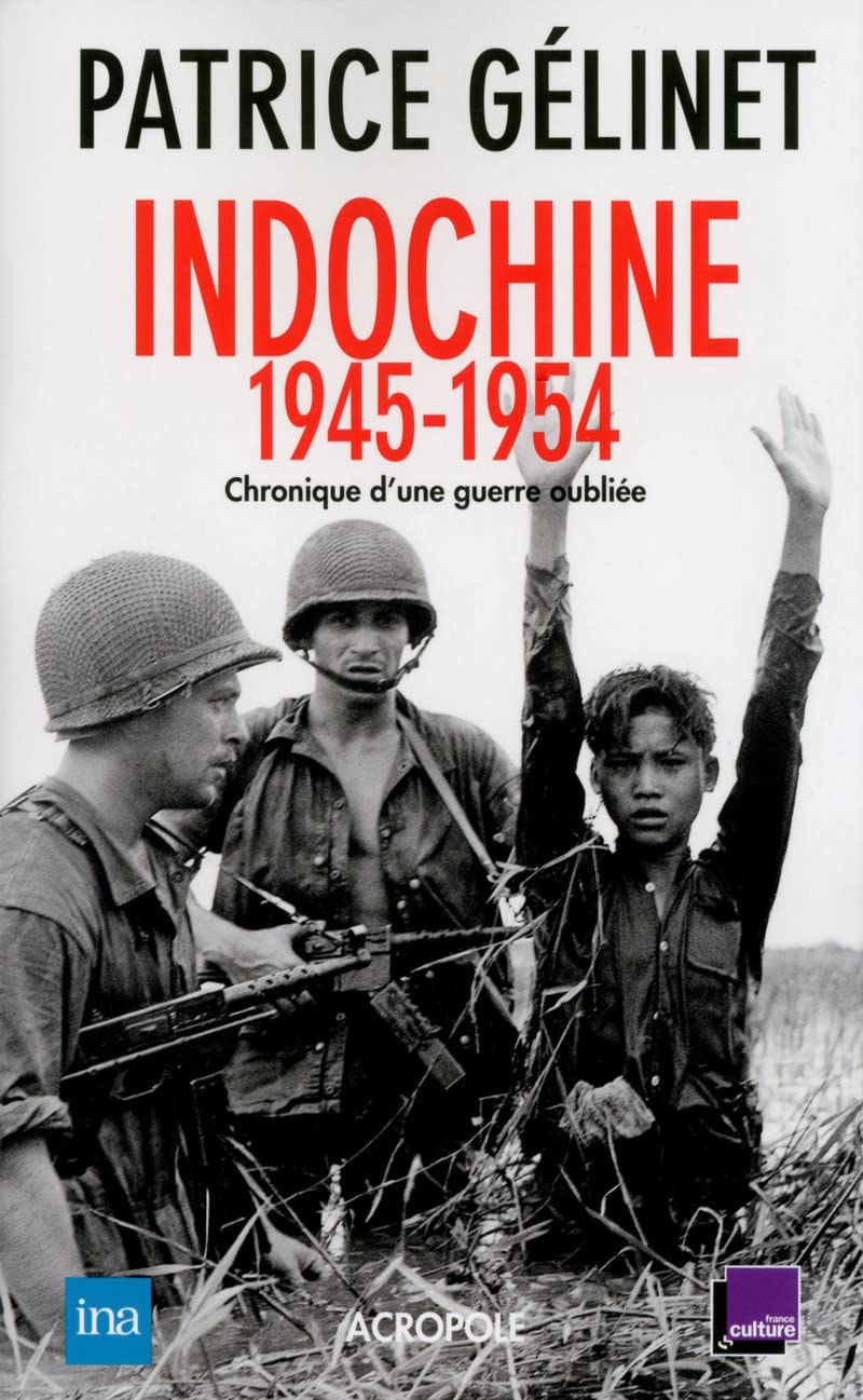 Indochine 1945-1954: Chronique d'une guerre oubliée 9782735703814