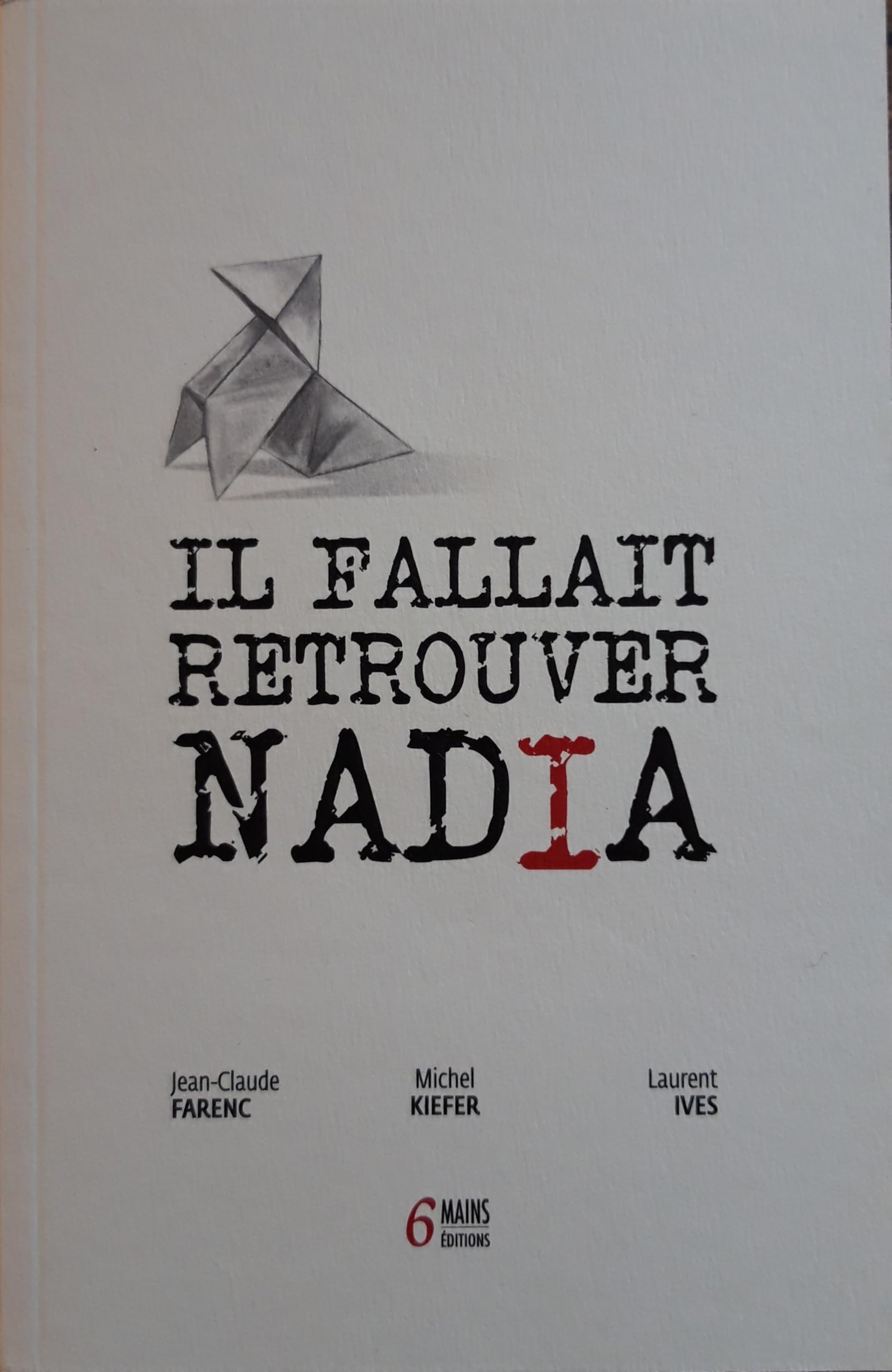IL FALLAIT RETROUVER NADIA (2020) 9782956784111
